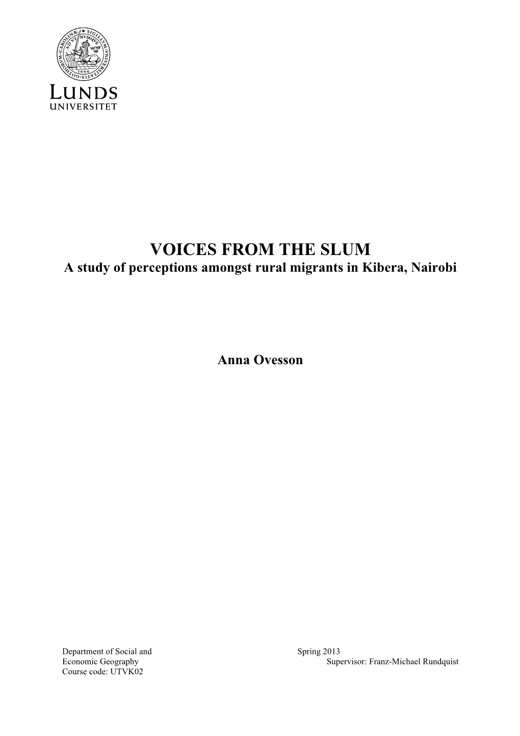 VOICES from the SLUM a Study of Perceptions Amongst Rural Migrants in Kibera, Nairobi