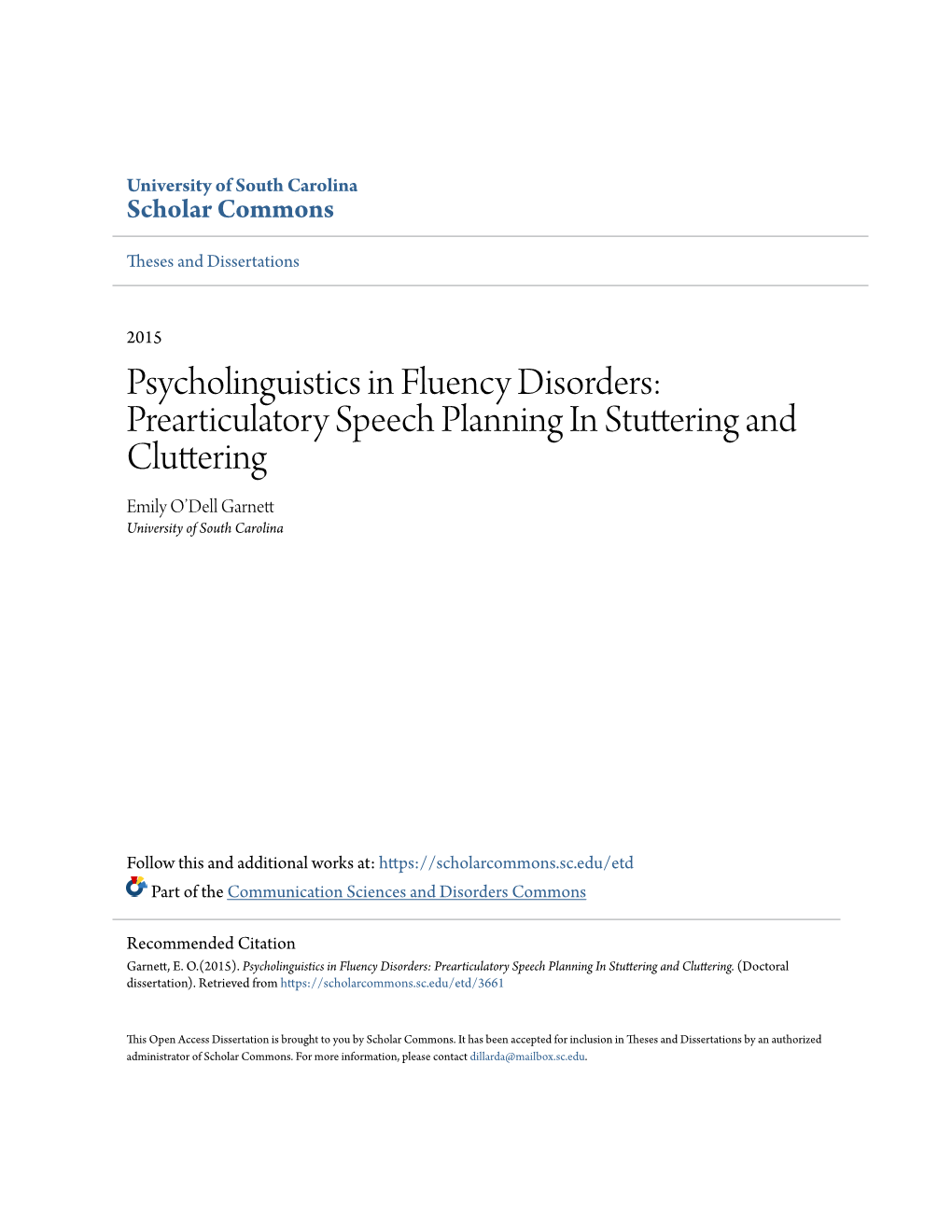 Psycholinguistics in Fluency Disorders: Prearticulatory Speech Planning in Stuttering and Cluttering Emily O’Dell Garnett University of South Carolina