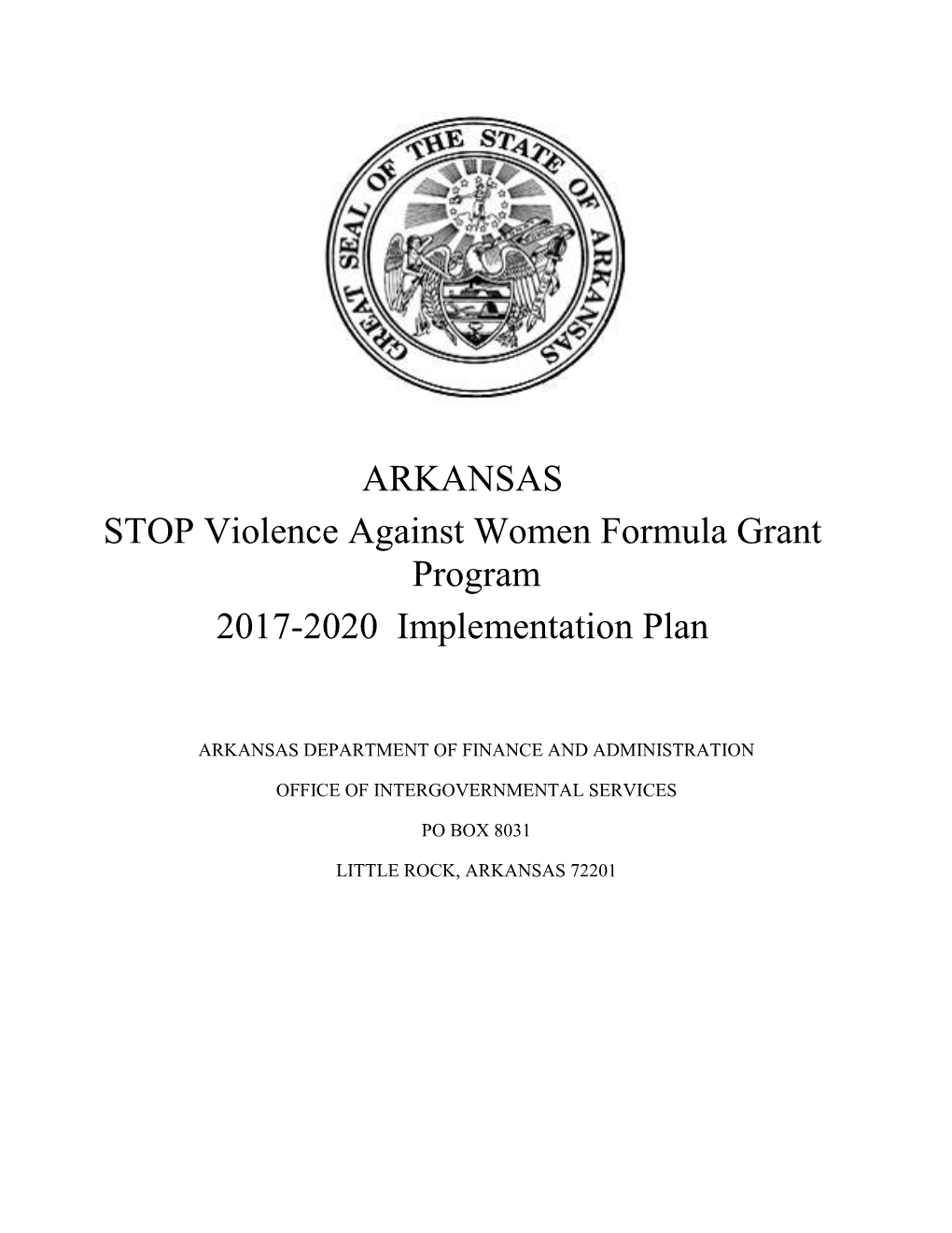 ARKANSAS STOP Violence Against Women Formula Grant Program 2017-2020 Implementation Plan