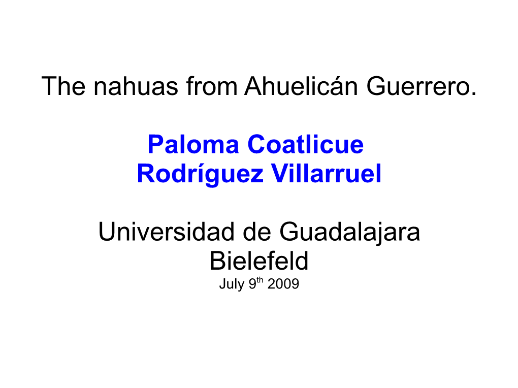 The Nahuas from Ahuelicán Guerrero. Paloma Coatlicue Rodríguez