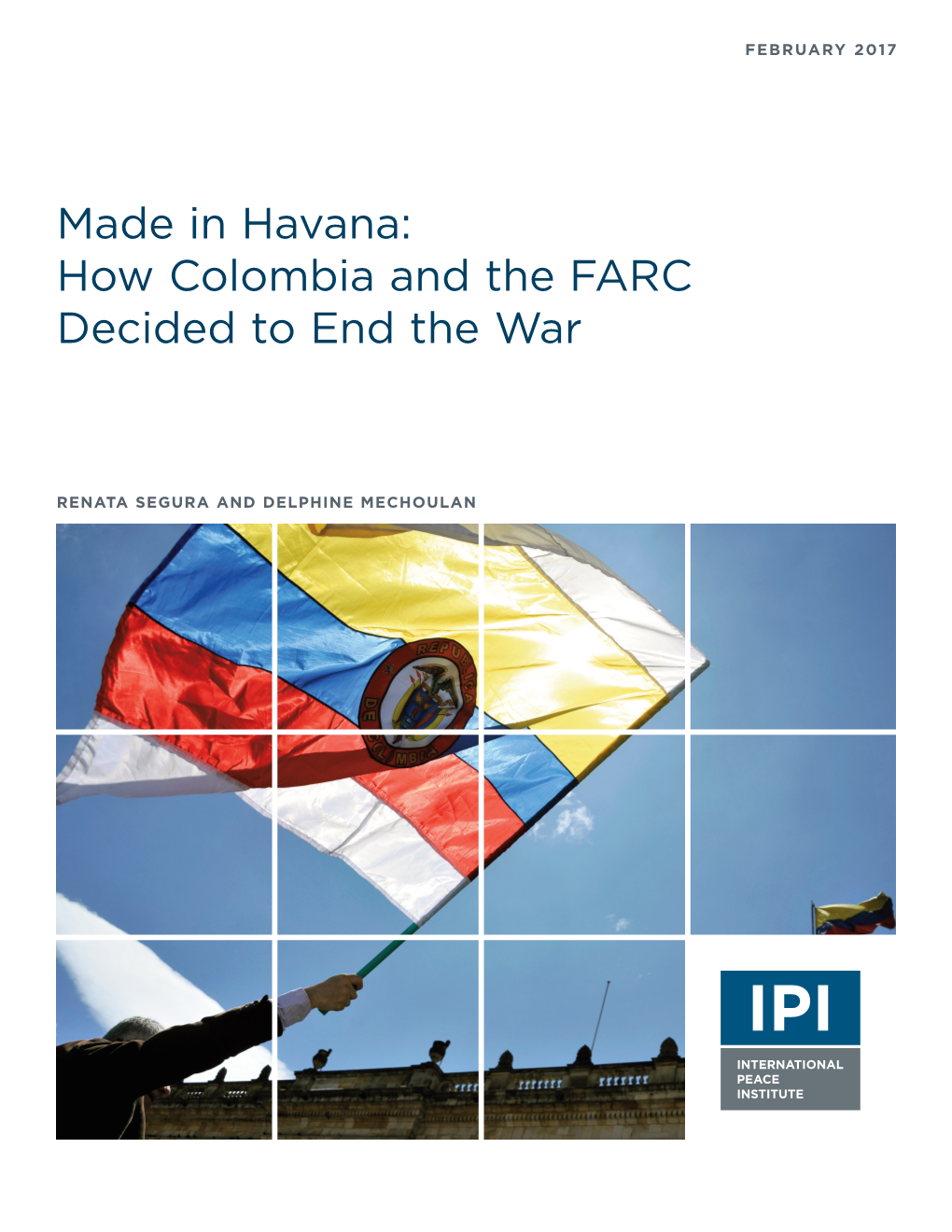 Made in Havana: How Colombia and the FARC Decided to End the War