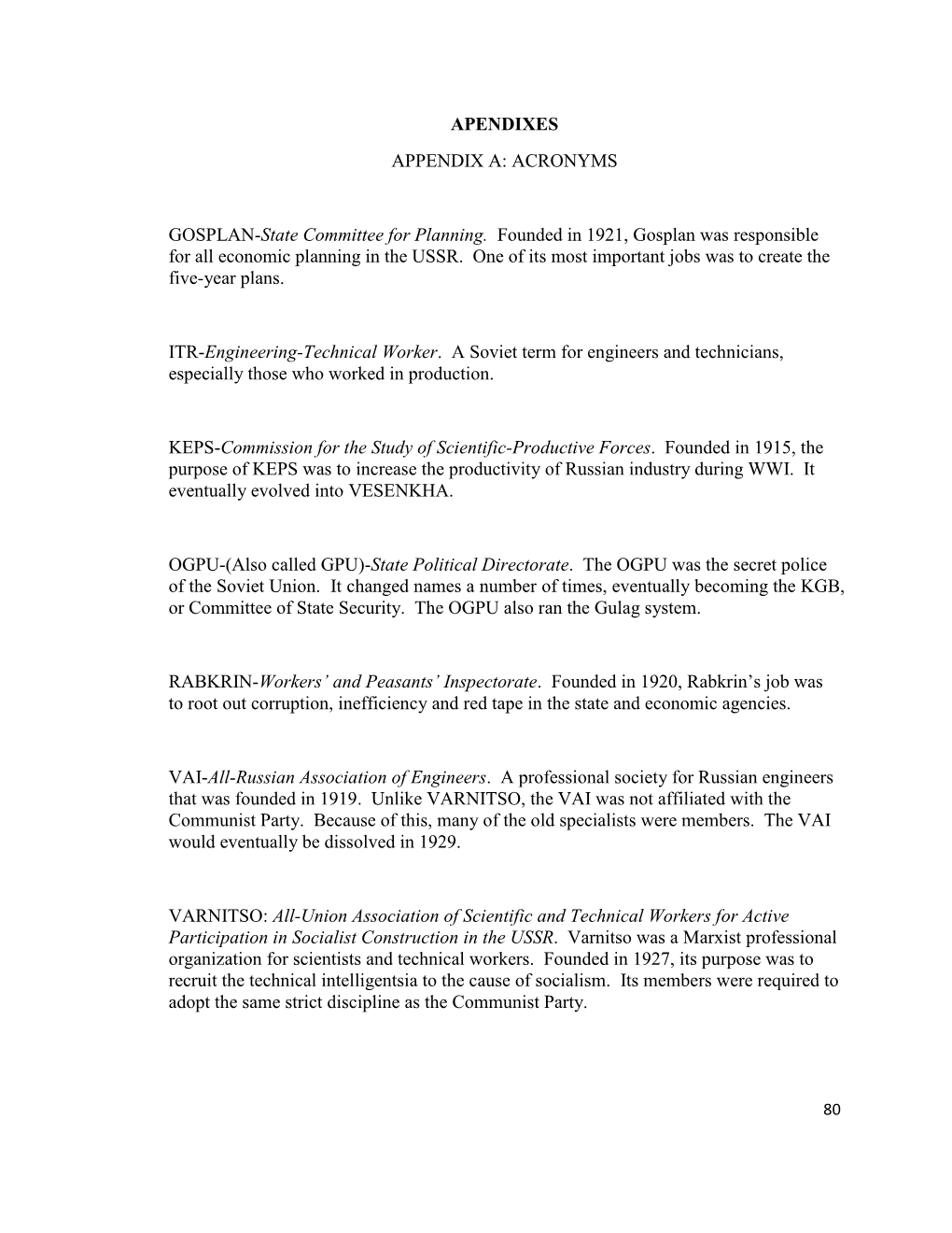 APENDIXES APPENDIX A: ACRONYMS GOSPLAN-State Committee for Planning. Founded in 1921, Gosplan Was Responsible for All Economic P