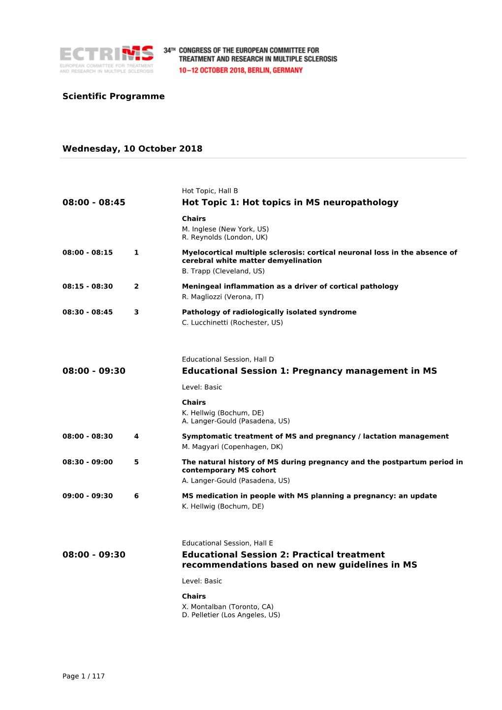 Hot Topics in MS Neuropathology 08:00