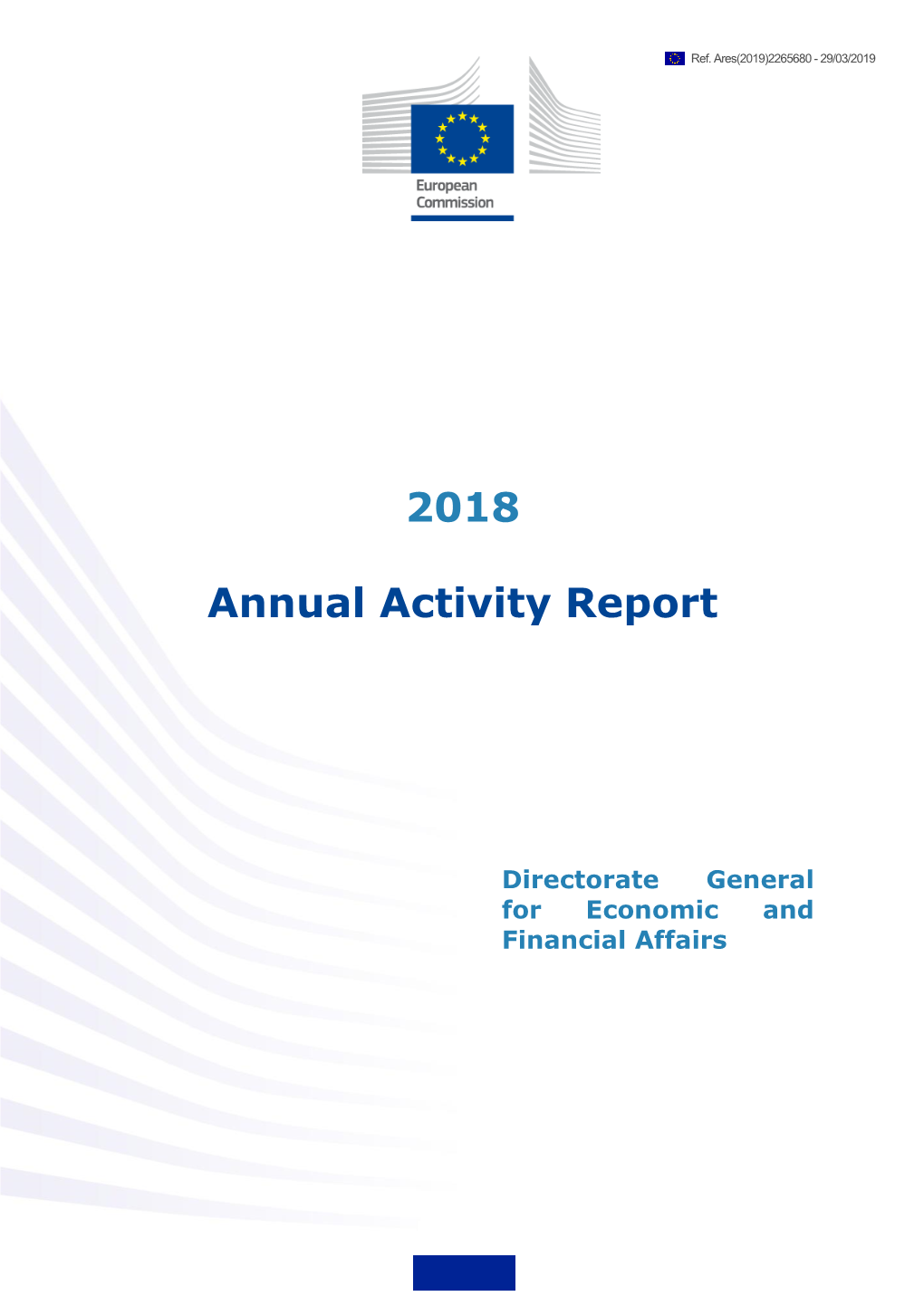 2018 Annual Activity Report There Is No Reason to Believe That the Recommendations Issued to DG ECFIN Impair Its Declaration of Assurance