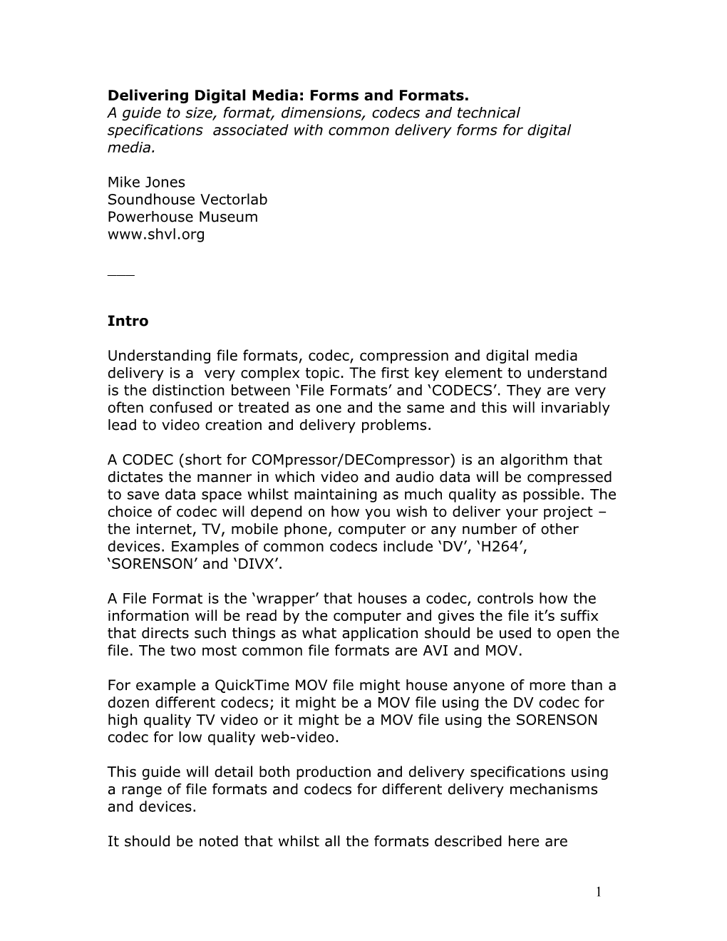 Forms and Formats. a Guide to Size, Format, Dimensions, Codecs and Technical Specifications Associated with Common Delivery Forms for Digital Media