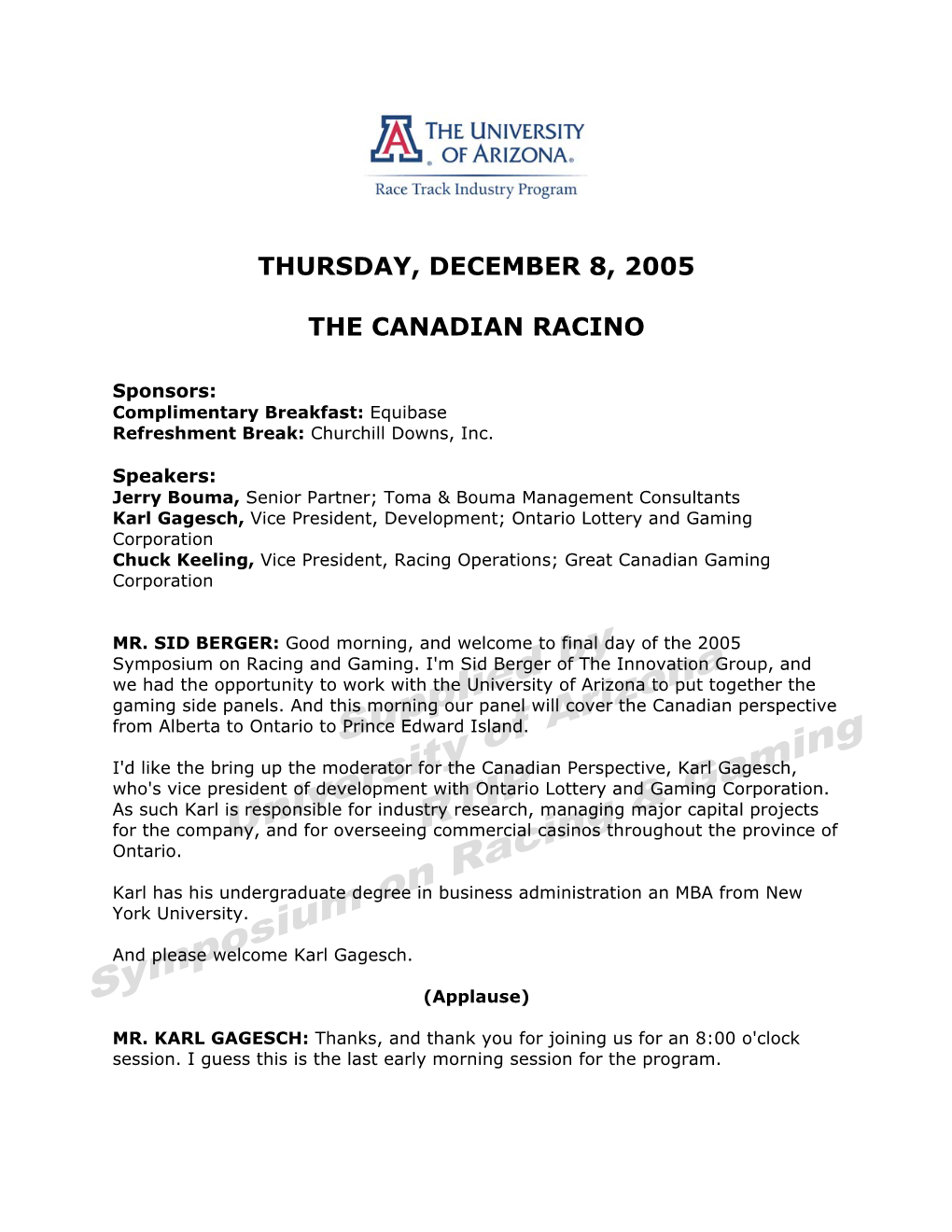 Thursday, December 8, 2005 the Canadian Racino