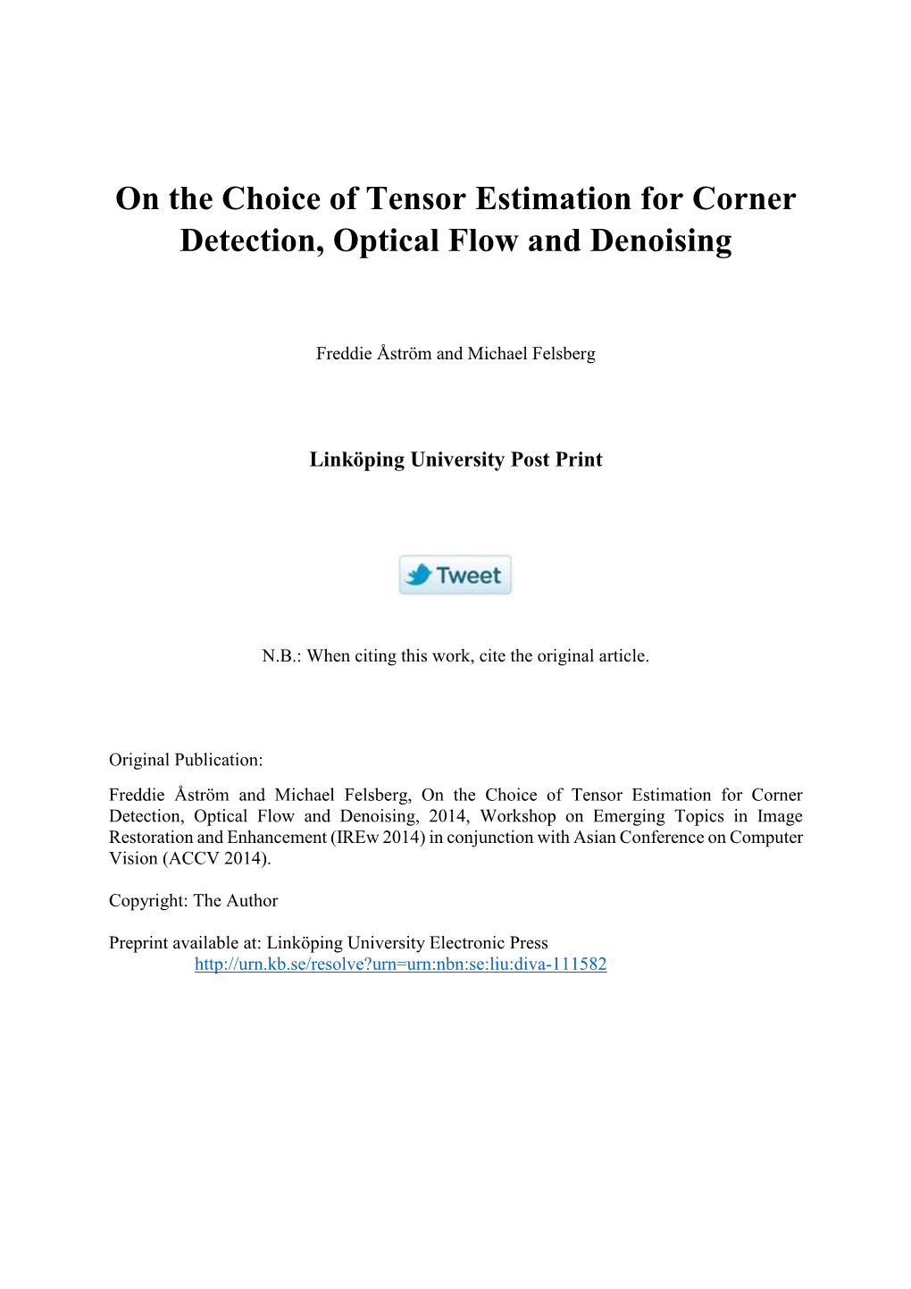 On the Choice of Tensor Estimation for Corner Detection, Optical Flow and Denoising
