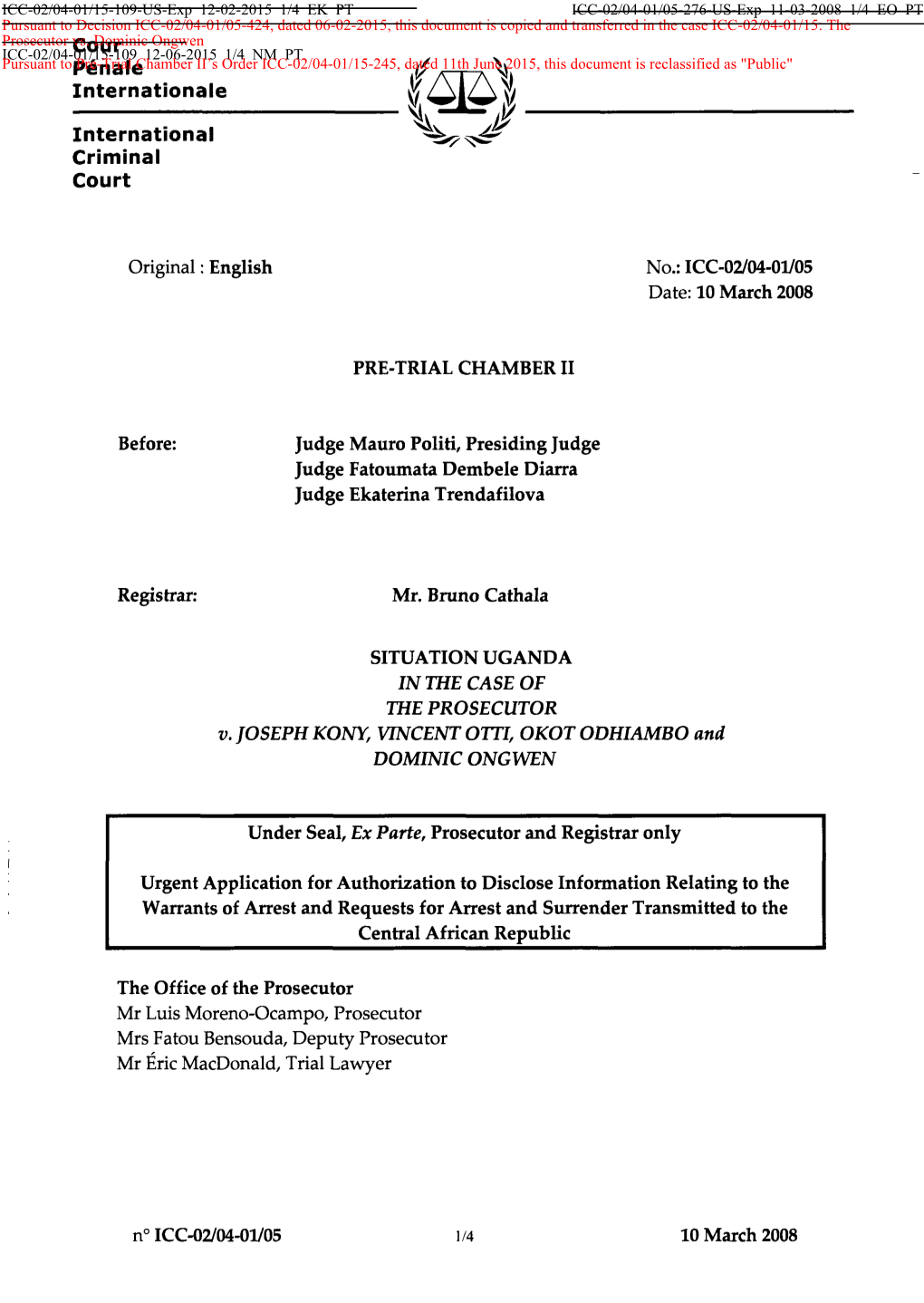 Cour Pénale Internationale International Criminal Court Original : English No.: ICC-02/04-01/05 Date: 10 March 2008 PRE-TRIAL C