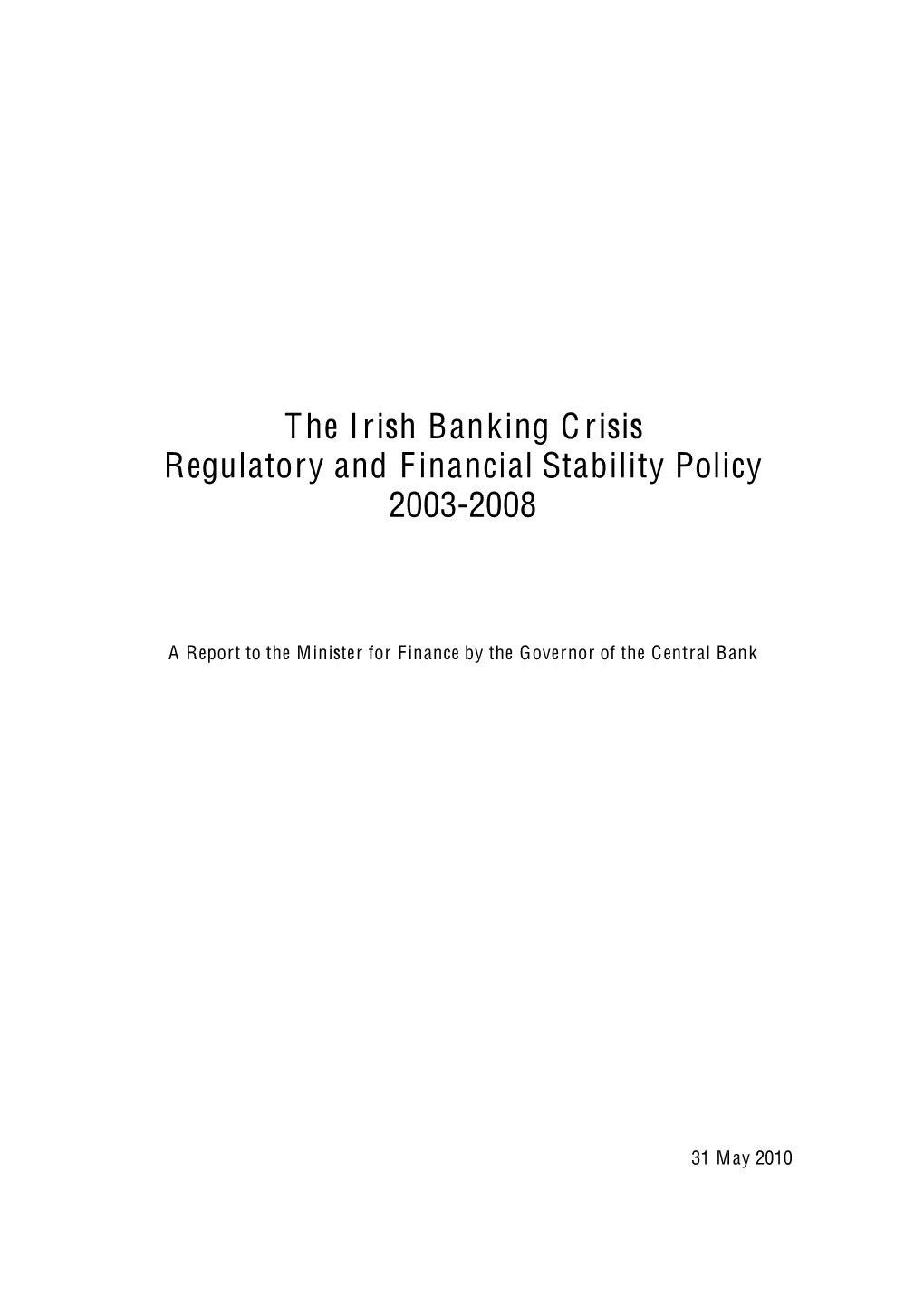 The Irish Banking Crisis Regulatory and Financial Stability Policy