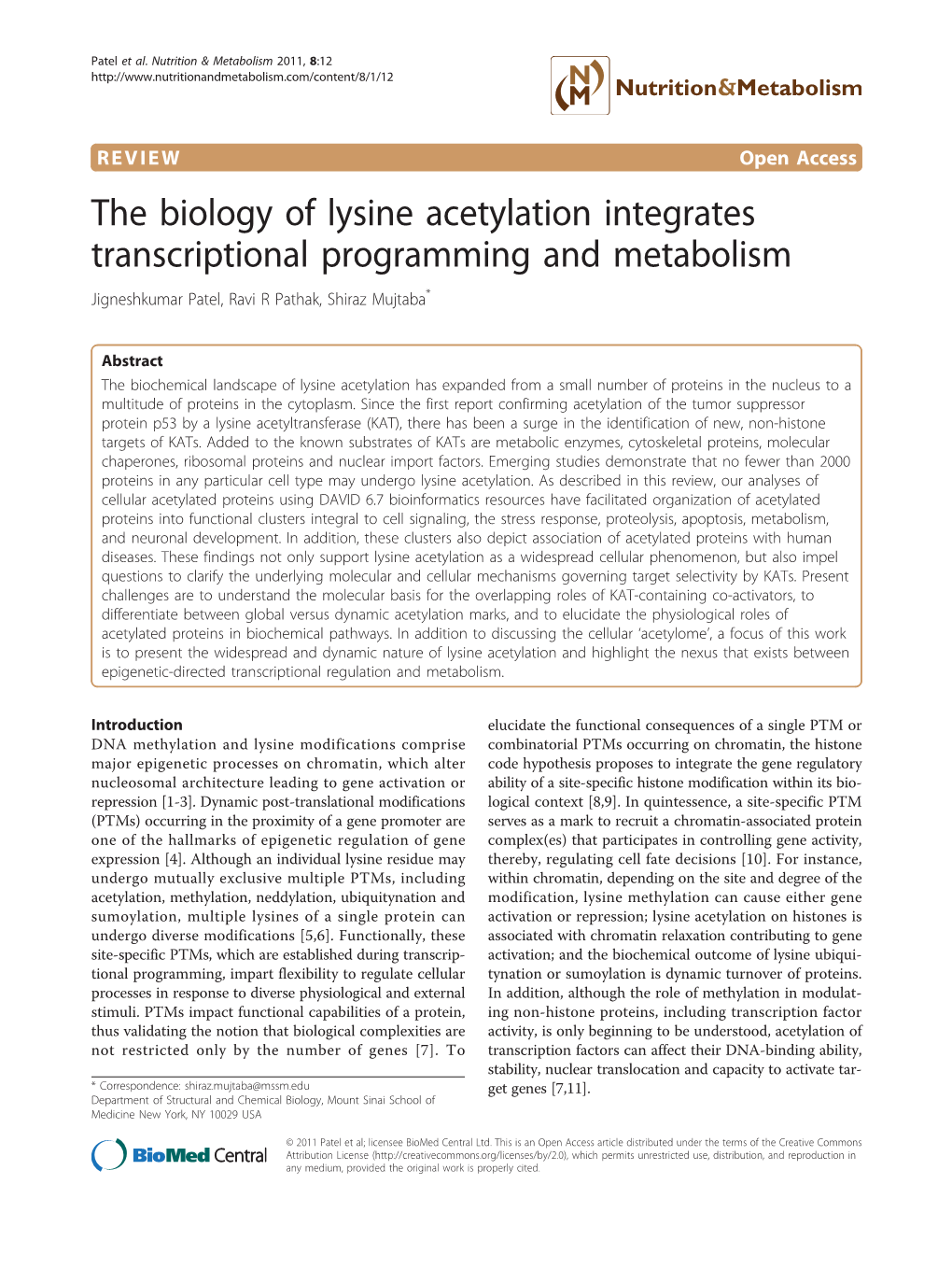 The Biology of Lysine Acetylation Integrates Transcriptional Programming and Metabolism Jigneshkumar Patel, Ravi R Pathak, Shiraz Mujtaba*