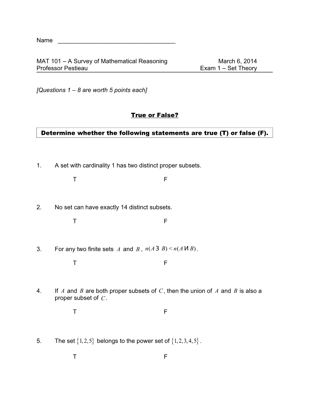 Determine Whether the Following Statements Are True (T) Or False (F)