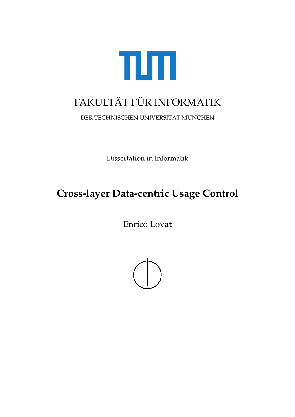 FAKULT¨AT F¨UR INFORMATIK Cross-Layer Data-Centric Usage Control