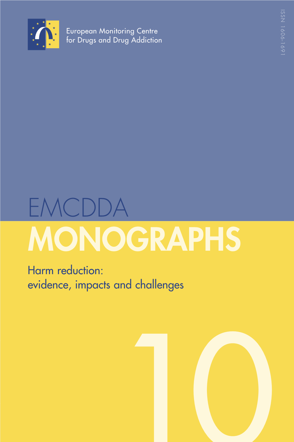 Monographs 10. Harm Reduction: Evidence, Impacts and Challenges