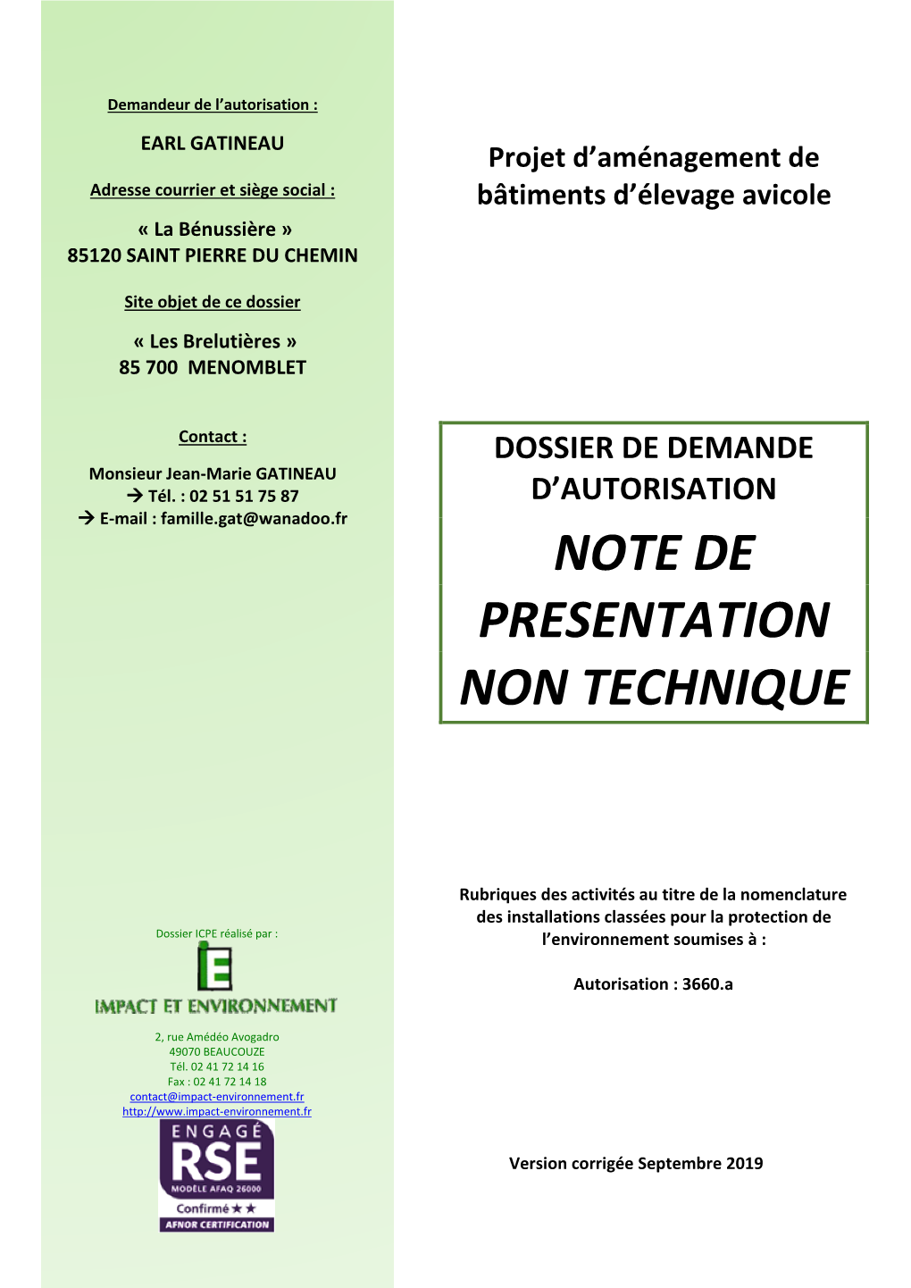 EARL GATINEAU Projet D’Aménagement De Adresse Courrier Et Siège Social : Bâtiments D’Élevage Avicole « La Bénussière » 85120 SAINT PIERRE DU CHEMIN