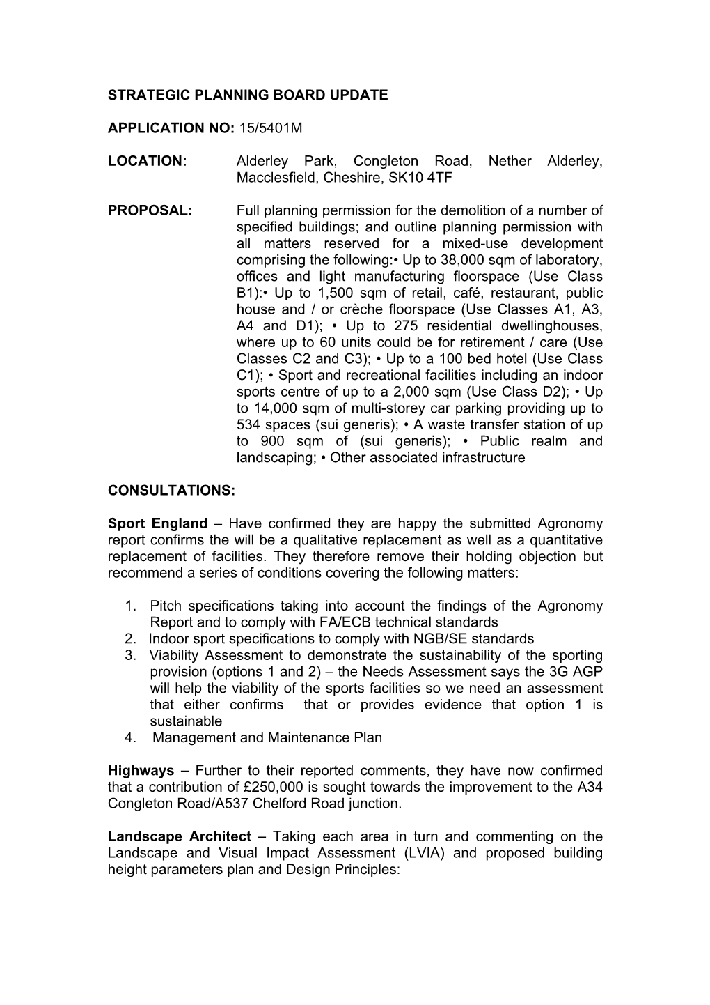 STRATEGIC PLANNING BOARD UPDATE APPLICATION NO: 15/5401M LOCATION: Alderley Park, Congleton Road, Nether Alderley, Macclesfield