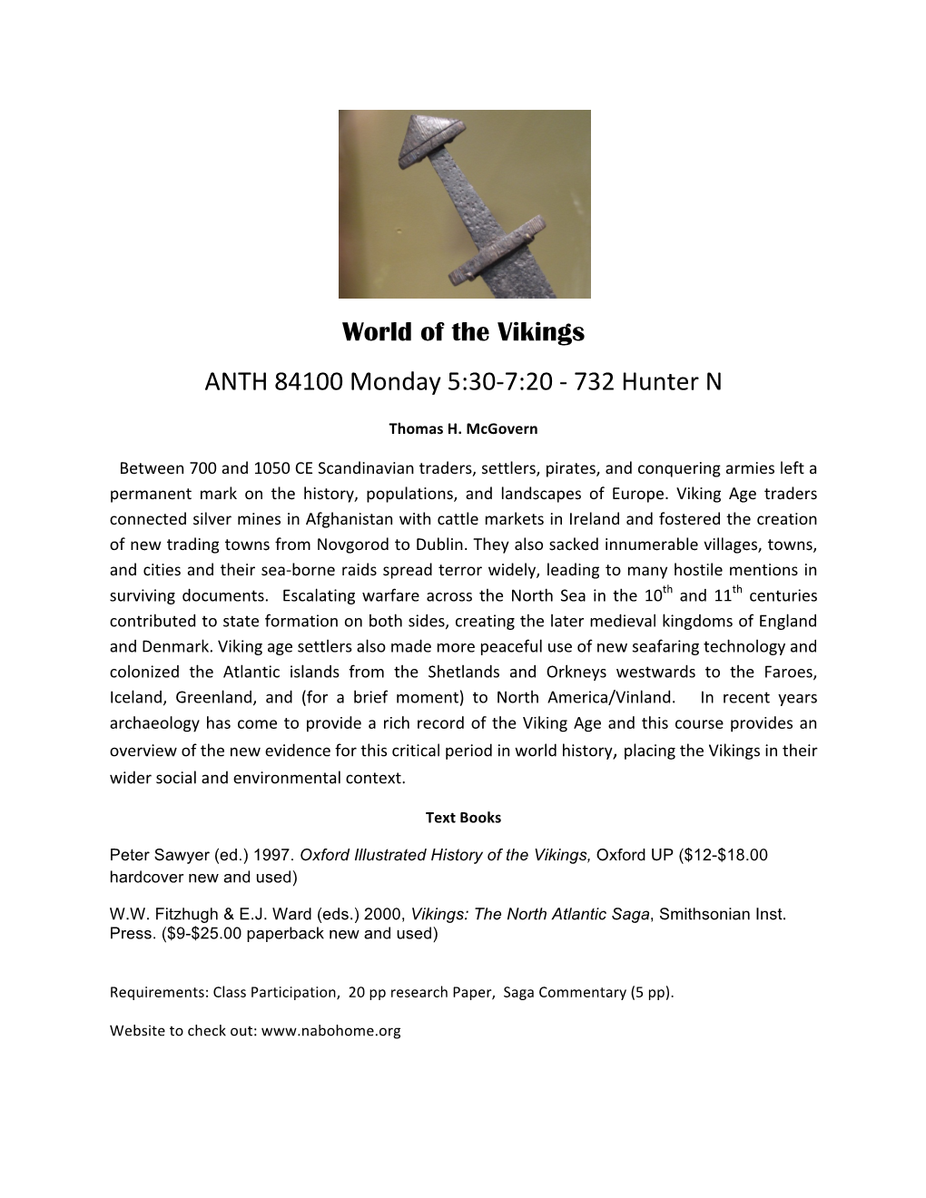 World of the Vikings ANTH 84100 Monday 5:30-‐7:20 -‐ 732 Hunter N