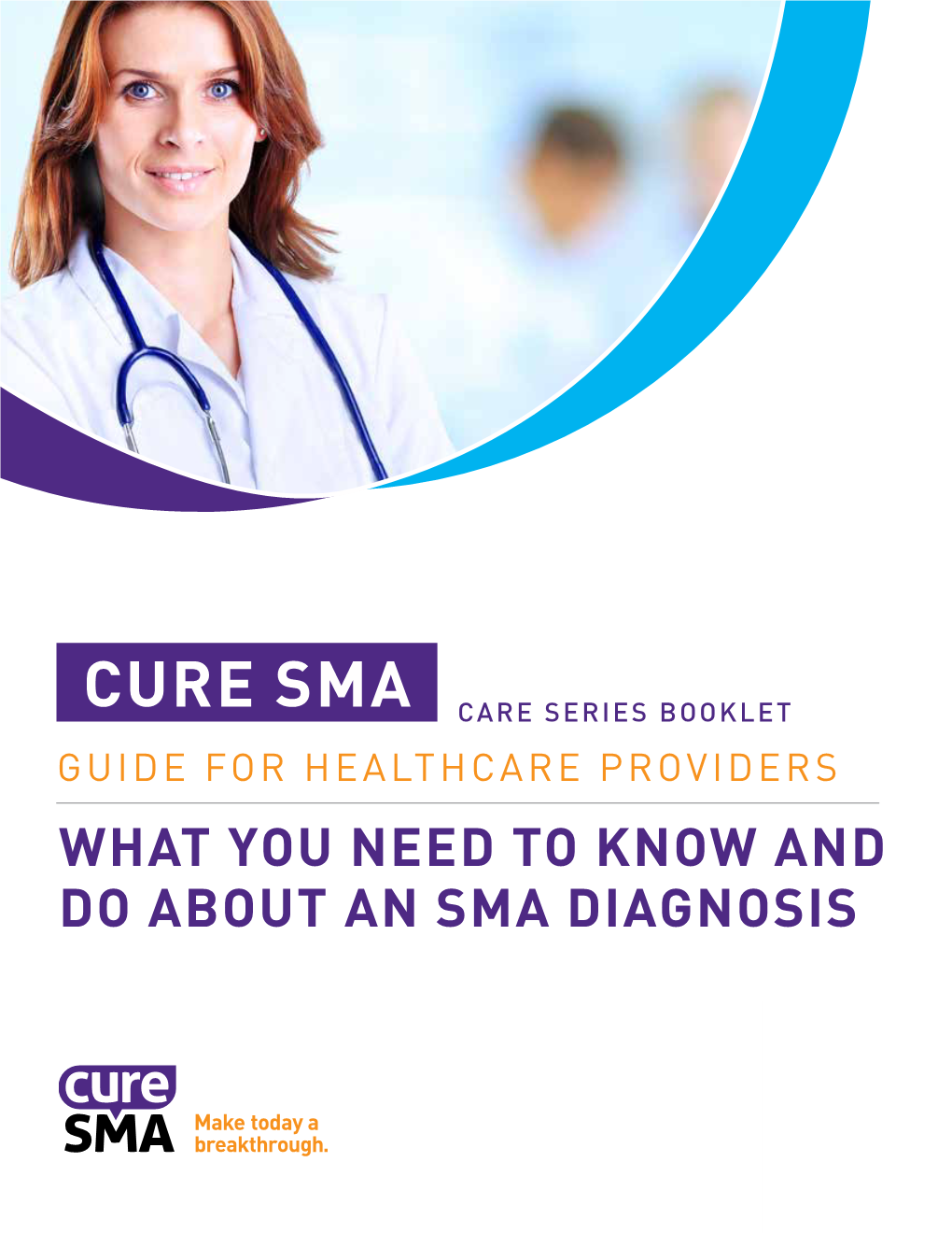 Cure Sma Care Series Booklet Guide for Healthcare Providers What You Need to Know and Do About an Sma Diagnosis