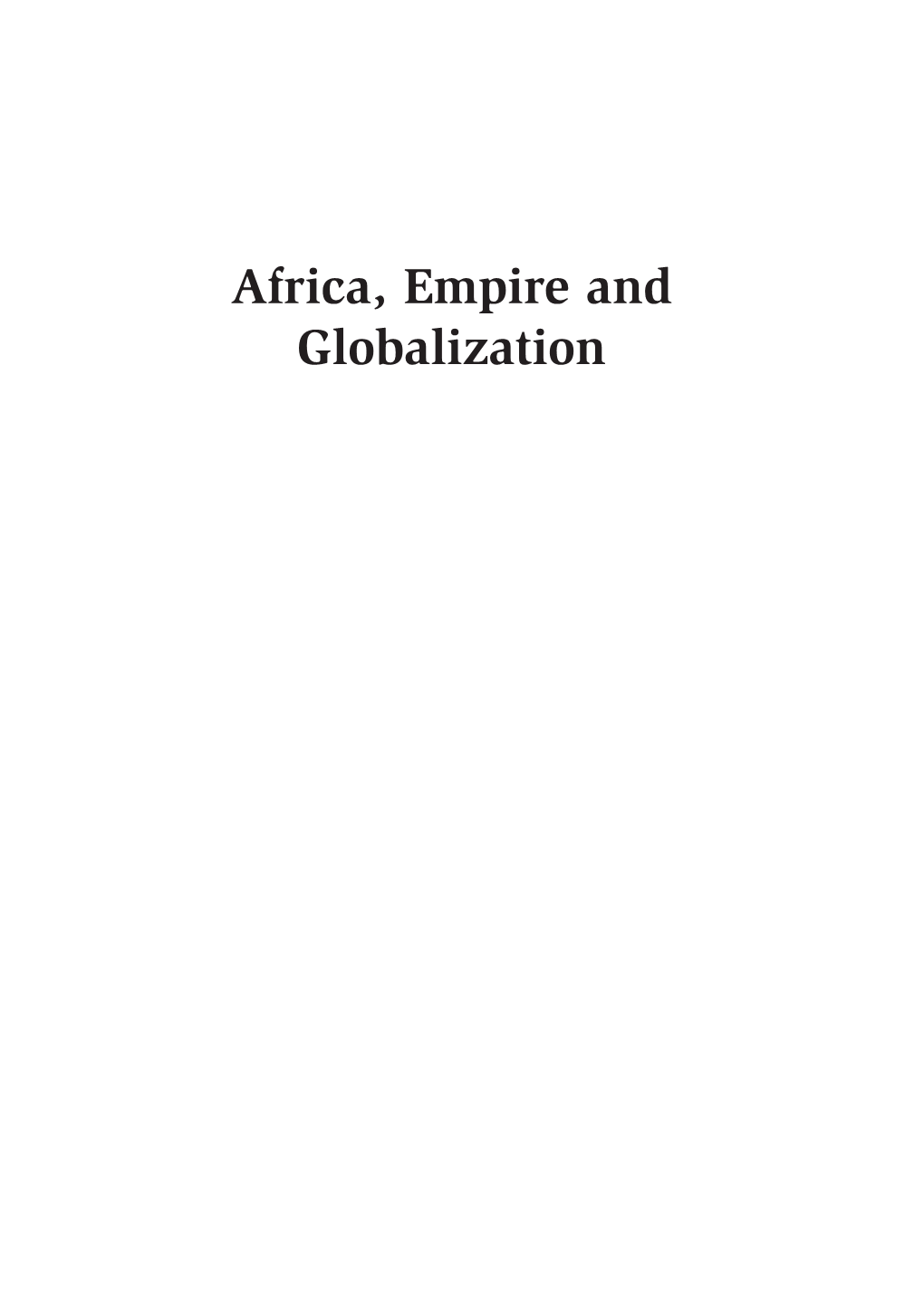 Africa, Empire and Globalization 00 Falola Brownell Fmt 1/24/11 12:53 PM Page Ii