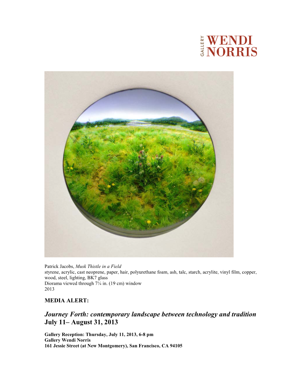 Journey Forth: Contemporary Landscape Between Technology and Tradition July 11– August 31, 2013