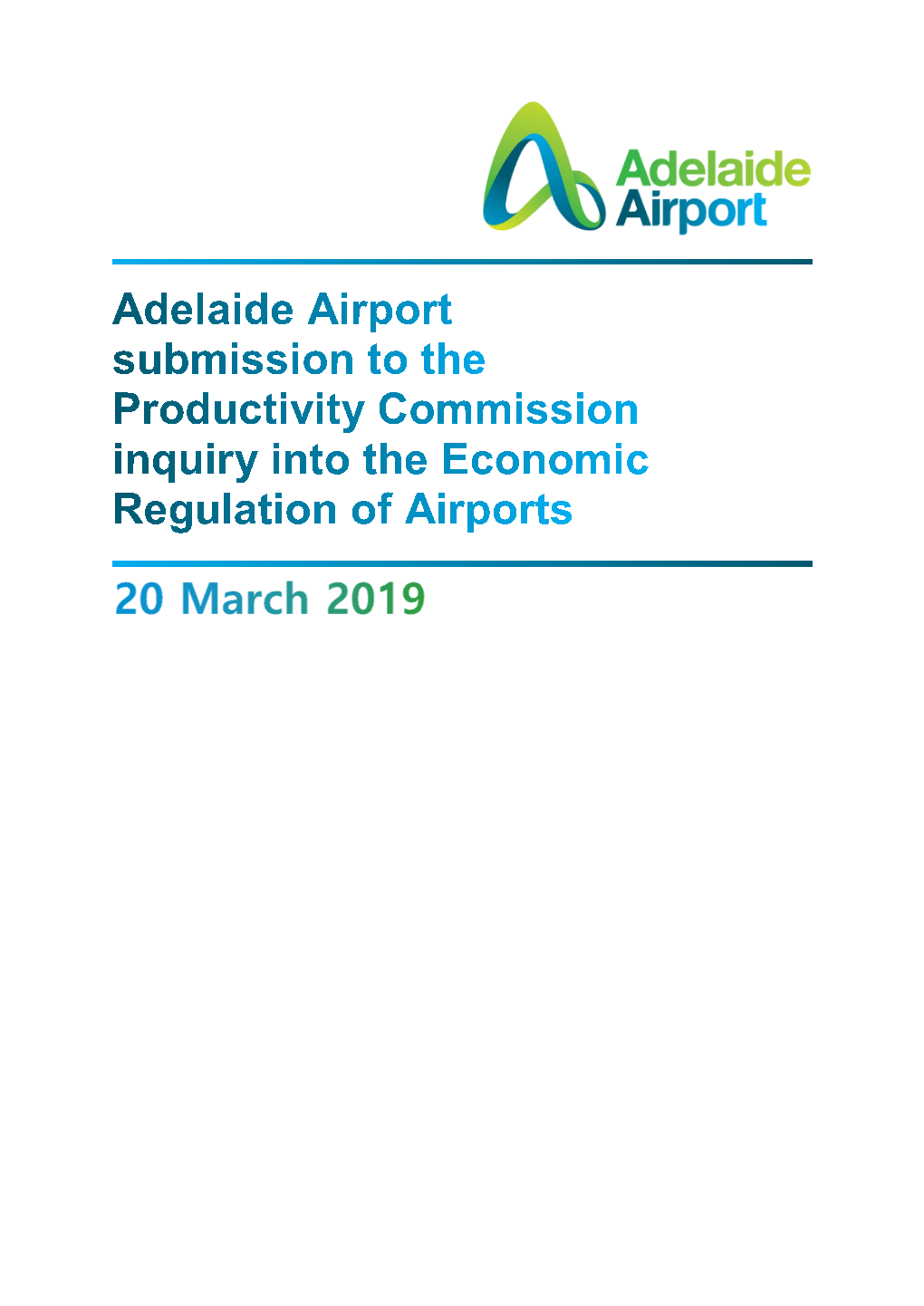 Adelaide Airport Limited (AAL) Is Pleased to Assist the Productivity Commission (PC) in Its Inquiry by Responding to Several of the PC’S Information Requests