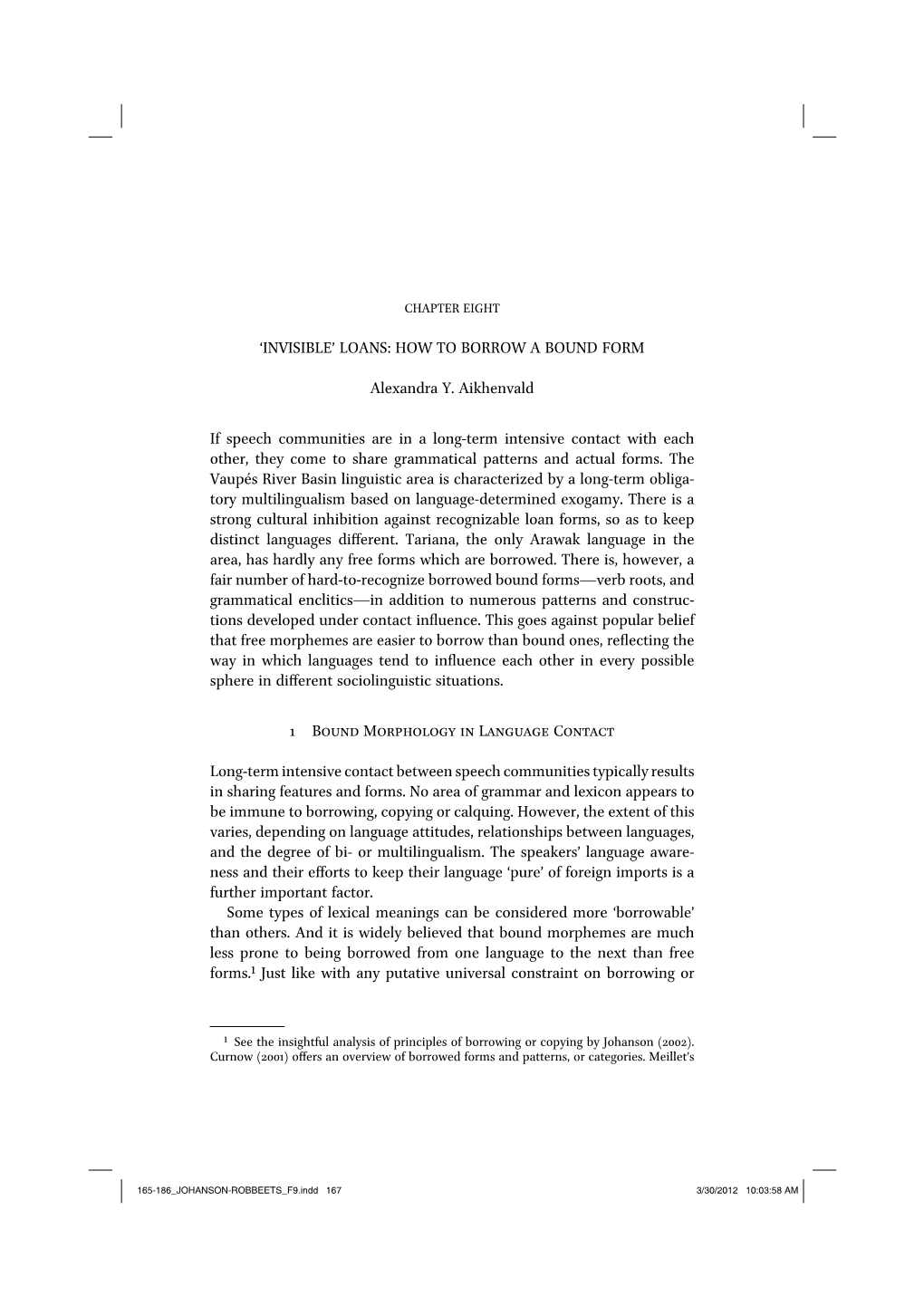 'INVISIBLE' LOANS: HOW to BORROW a BOUND FORM Alexandra Y. Aikhenvald If Speech Communities Are in a Long-Term Intensive