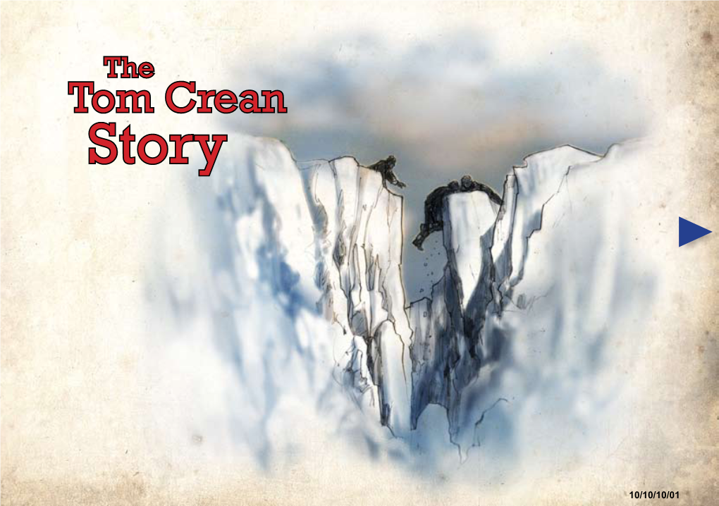 Tom Crean Story Tom Crean Was Born on 20 July 1877, in Annascaul, the Discovery Expedition – 1901 -1904 Co Kerry Into a Poor Farming Household