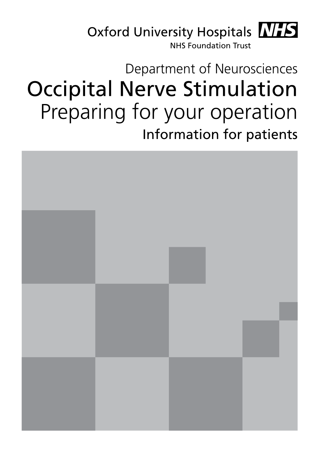 Occipital Nerve Stimulation Preparing for Your Operation Information for Patients We Have Seen You in Clinic As You Have Had a Headache for a Long Period of Time