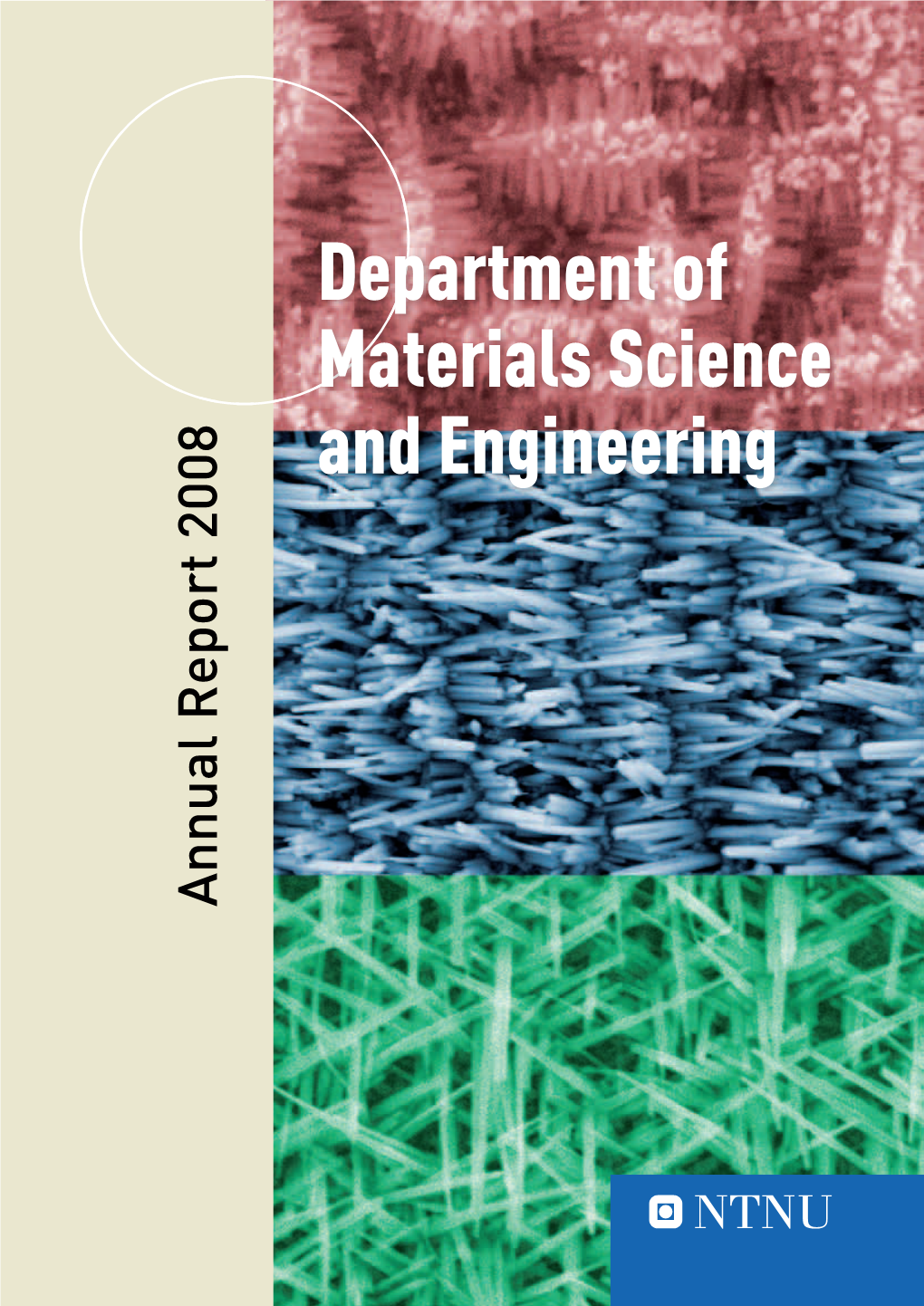 Annual Report 2008 NO-7491Trondheim, Norway Norwegianuniversity Ofscience and Technology Departmentofmaterials Science and Engineering Changeour Daily Lives