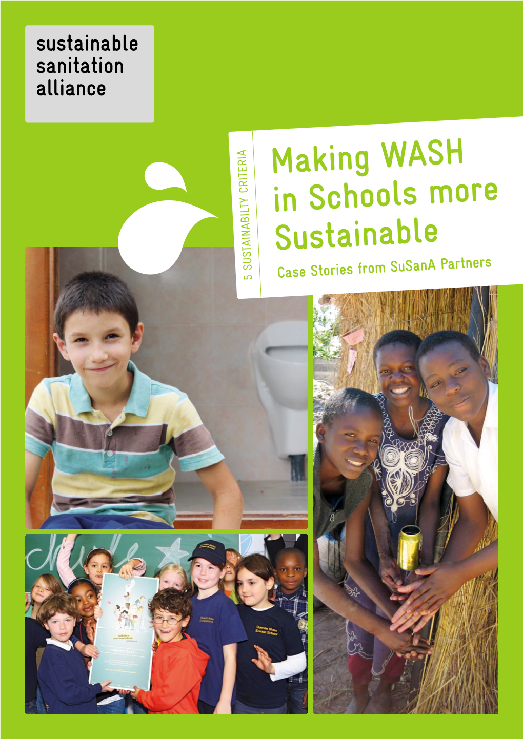 Making WASH in Schools More Sustainable Case Stories from Susana Partners Sustainable Sanitation Acknowledgements Alliance