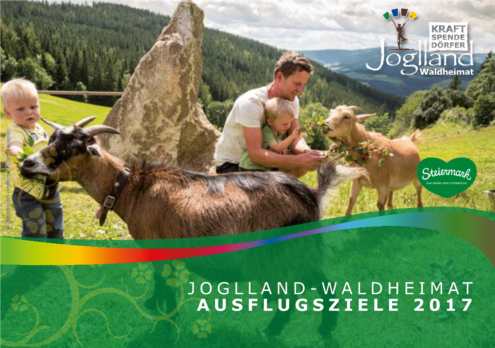 Joglland-Waldheimat Ausflugsziele 2017 R R E I C H I S C H E D E R Ö S T E K a L K a L P H - N I E E N I R I S C S T E Wien
