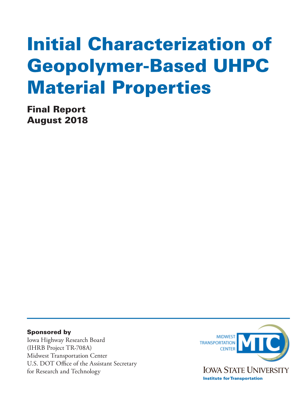 Initial Characterization of Geopolymer-Based UHPC Material Properties Final Report August 2018