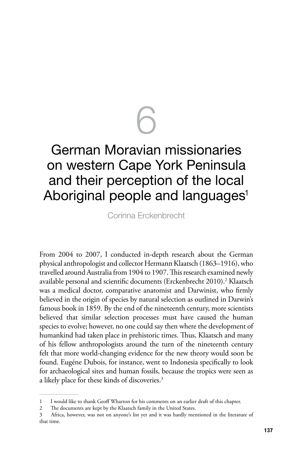 German Moravian Missionaries on Western Cape York Peninsula and Their Perception of the Local Aboriginal People and Languages1 Corinna Erckenbrecht