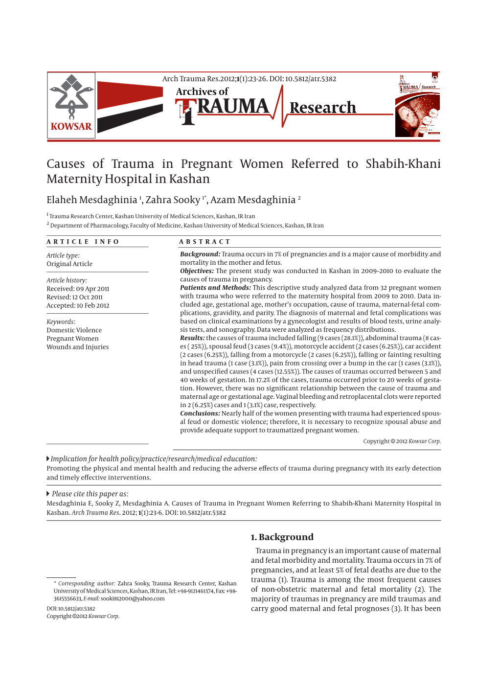 Causes of Trauma in Pregnant Women Referred to Shabih-Khani Maternity Hospital in Kashan Elaheh Mesdaghinia 1, Zahra Sooky 1*, Azam Mesdaghinia 2