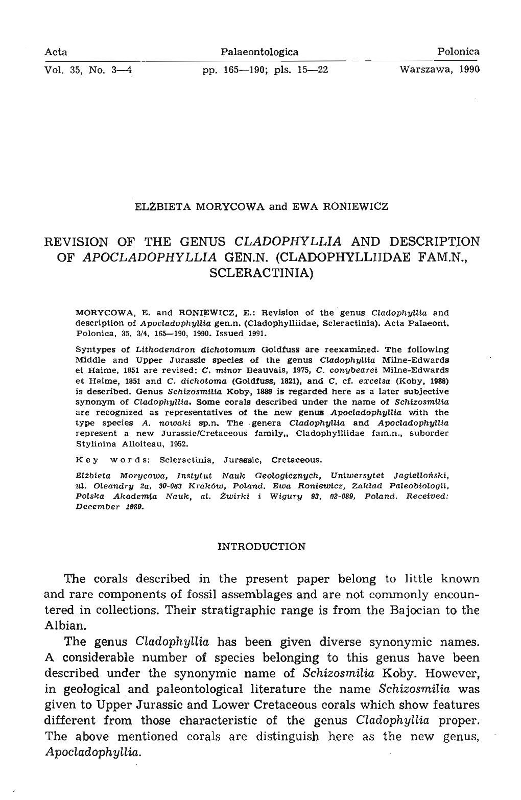 The Corals Described in the Present Paper Belong to Little Known and Rare Components of Fossil Assemblages and Are Not Commonly Enooun- Tered in Collections