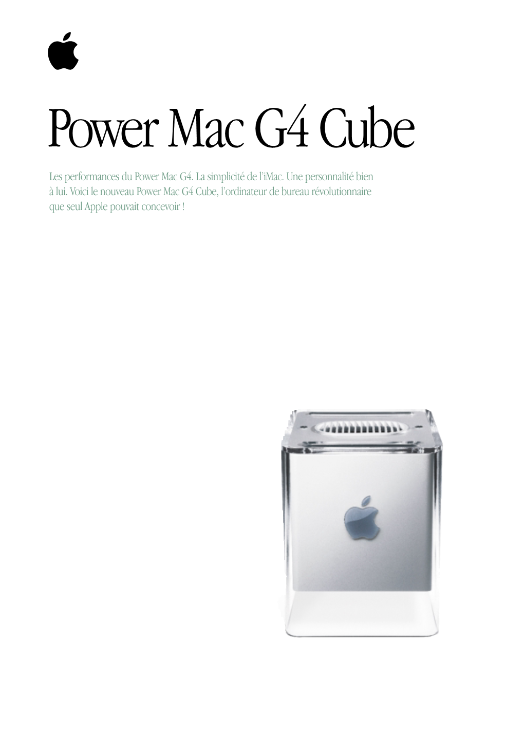 Les Performances Du Power Mac G4. La Simplicité De L'imac. Une Personnalité Bien À Lui. Voici Le Nouveau Power Mac G4 Cube