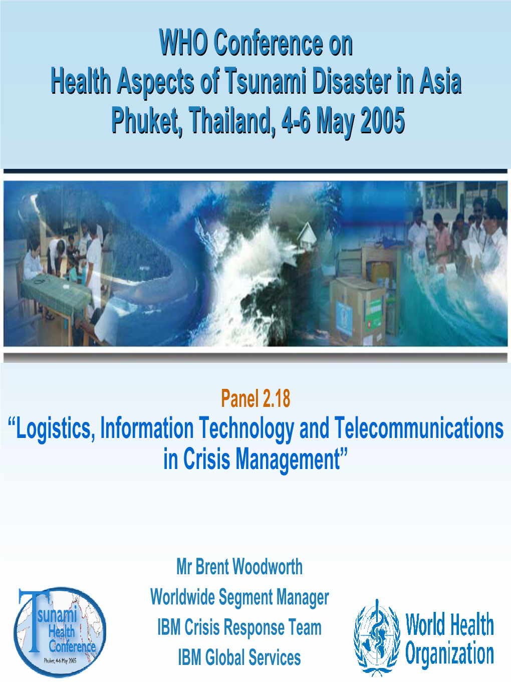 WHO Conference on Health Aspects of Tsunami Disaster in Asia Phuket