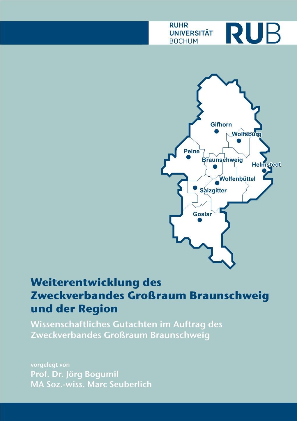 Weiterentwicklung Des Zweckverbandes Großraum Braunschweig Und Der Region Wissenschaftliches Gutachten Im Auftrag Des Zweckverbandes Großraum Braunschweig