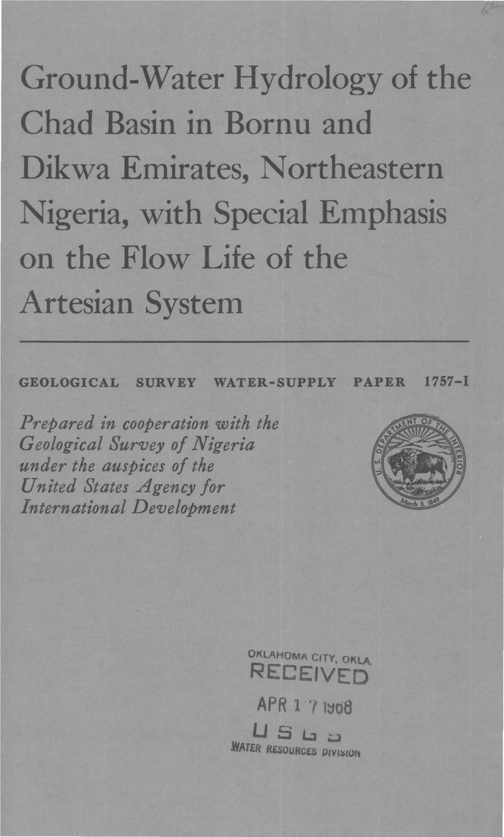 Ground-Water Hydrology of the Chad Basin in Bornu and Dikwa Emirates, Northeastern Nigeria, with Special Emphasis on the Flow Life of the Artesian System