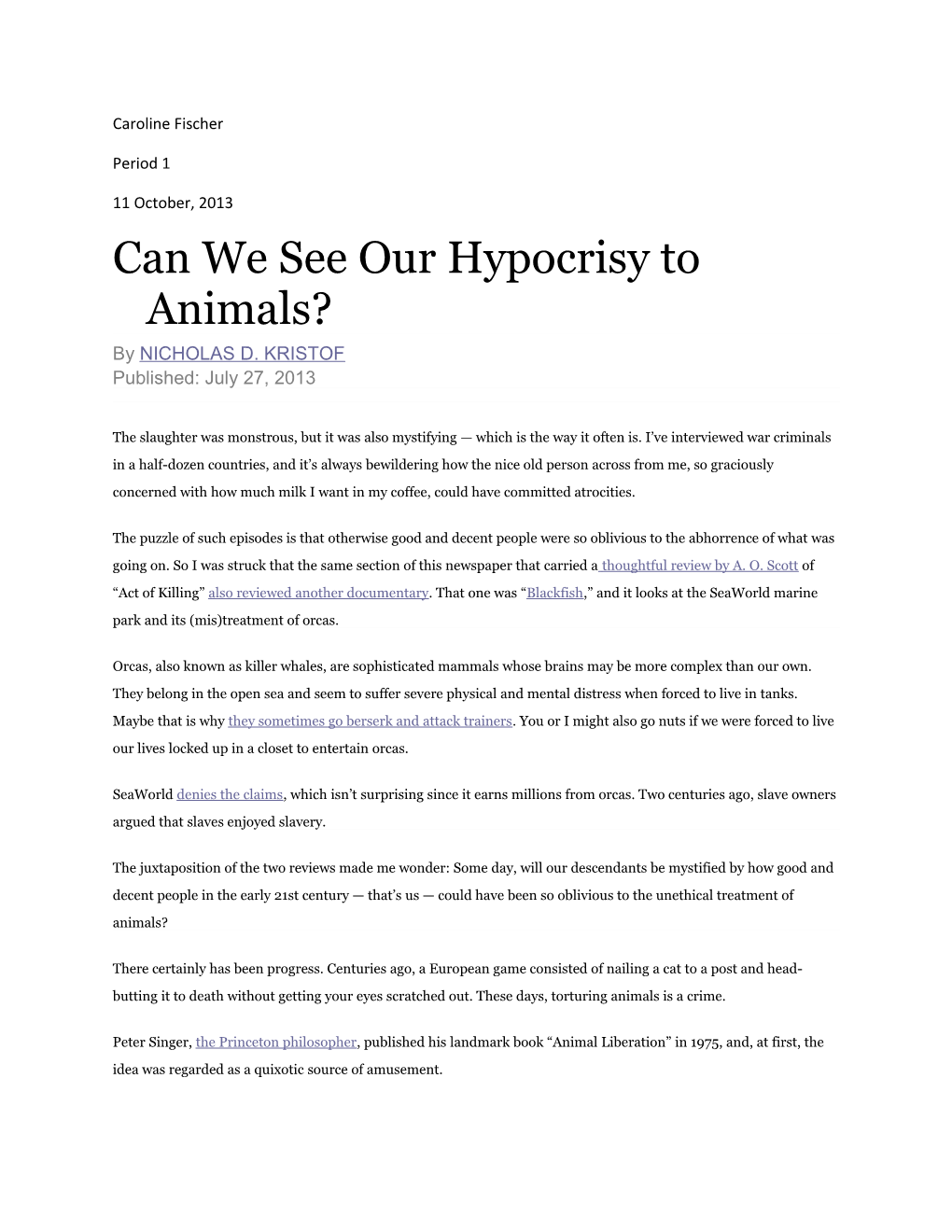 Can We See Our Hypocrisy to Animals?