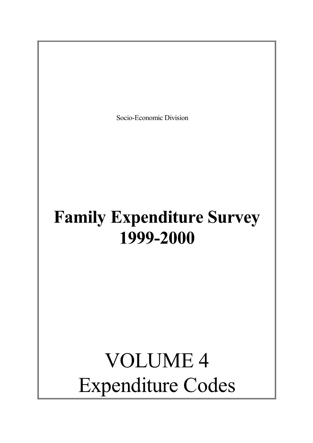 VOLUME 4 Expenditure Codes Family Expenditure Survey 1999-2000 : VOLUME 4