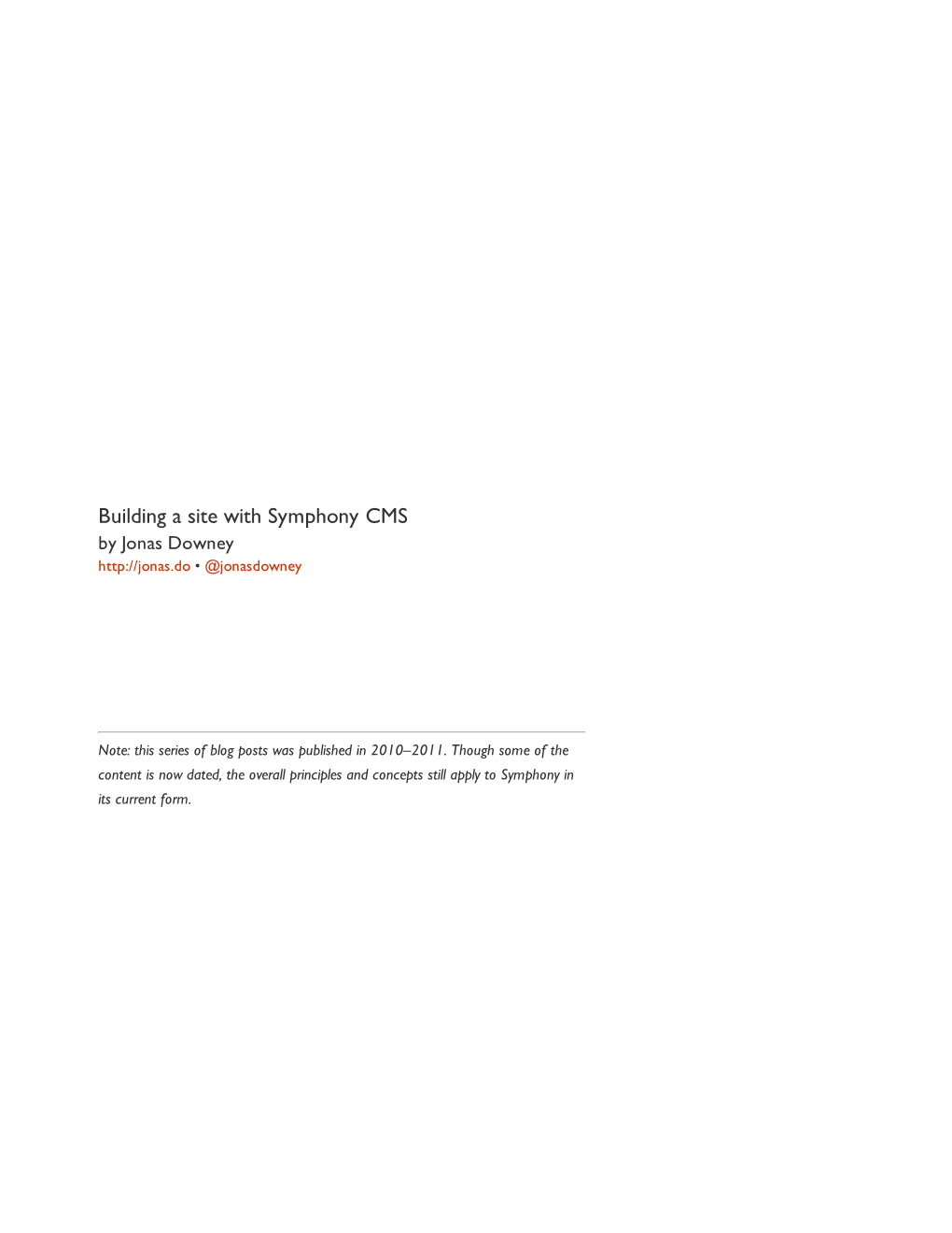 Building a Site with Symphony CMS by Jonas Downey • @Jonasdowney