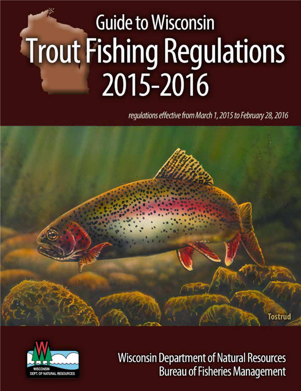 Your Guide to Regulations and Better Trout Fishing This Guide Is Specific to Inland (Including Streams That Flow Into the Great Lakes) Trout Fishing