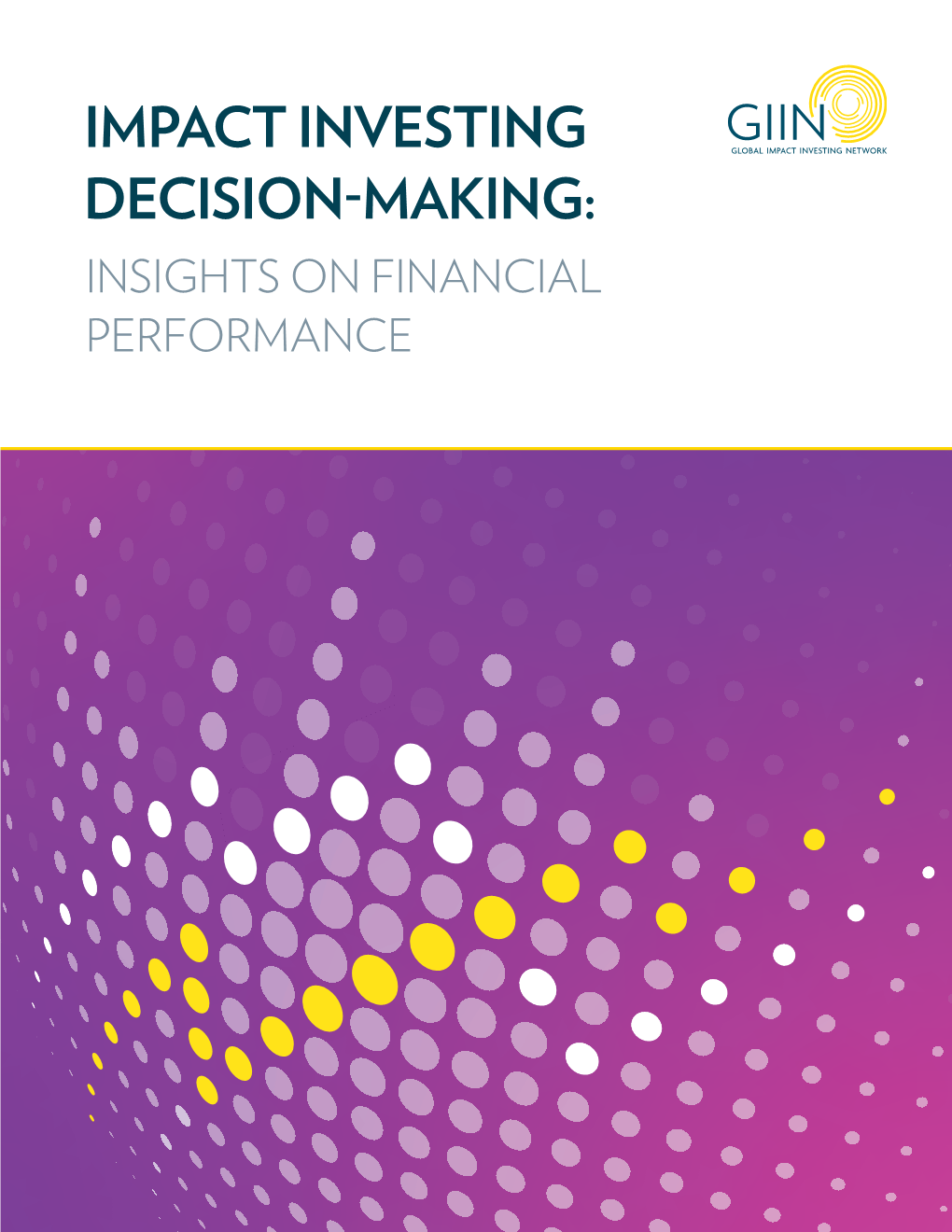 Impact Investing Decision-Making: Insights on Financial Performance Acknowledgments