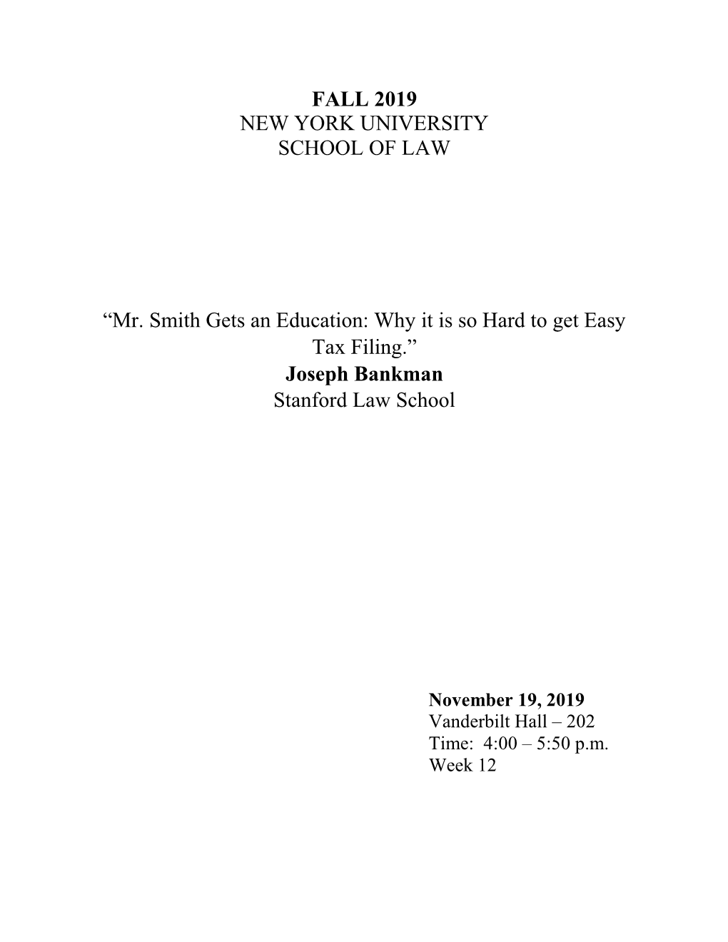 Mr. Smith Gets an Education: Why It Is So Hard to Get Easy Tax Filing.” Joseph Bankman Stanford Law School