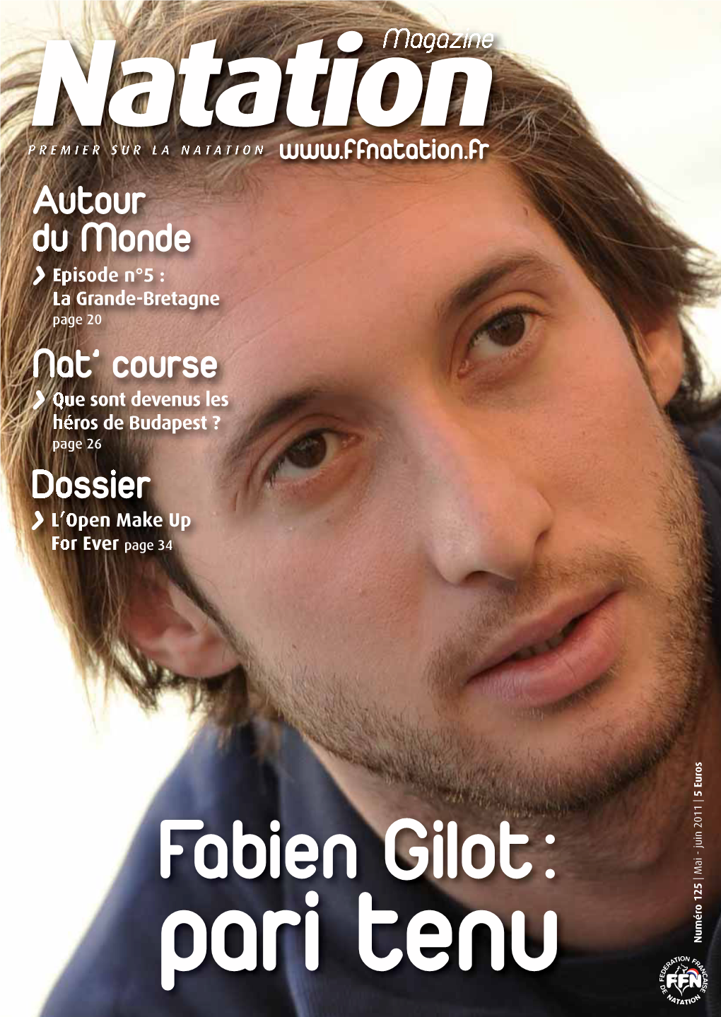 Natation Magazine N°126 (Mai-Juin 2011) • Edité Par La FFN, TOUR ESSOR 93, 14 Rue Scandicci, 93 508 PANTIN – Tél