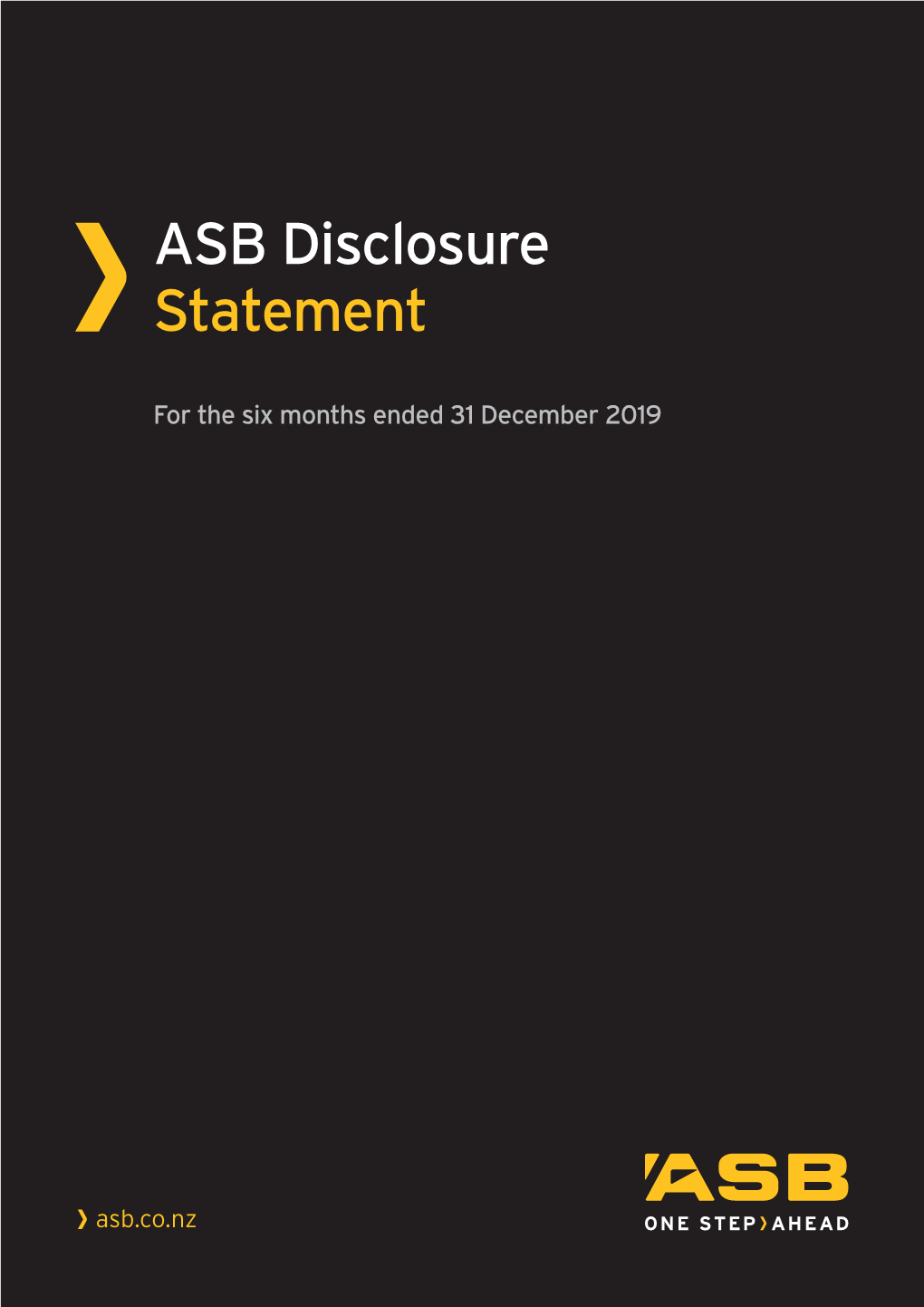 ASB Disclosure Statement for the Six Months Ended 31 December 2019