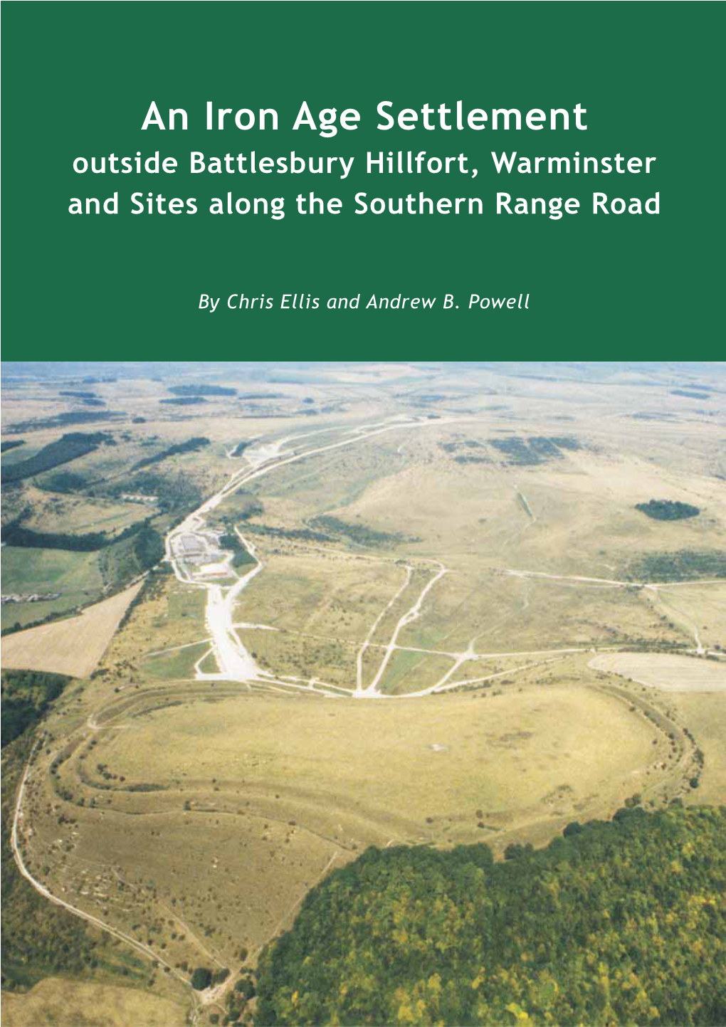 An Iron Age Settlement Outside Battlesbury Hillfort, Warminster and Sites Along the Southern Range Road