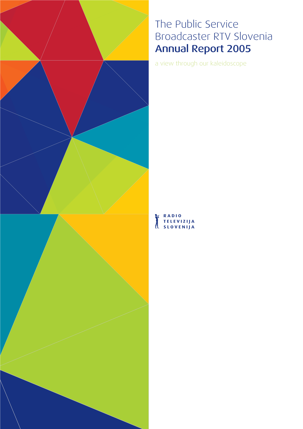 The Public Service Broadcaster RTV Slovenia Annual Report 2005