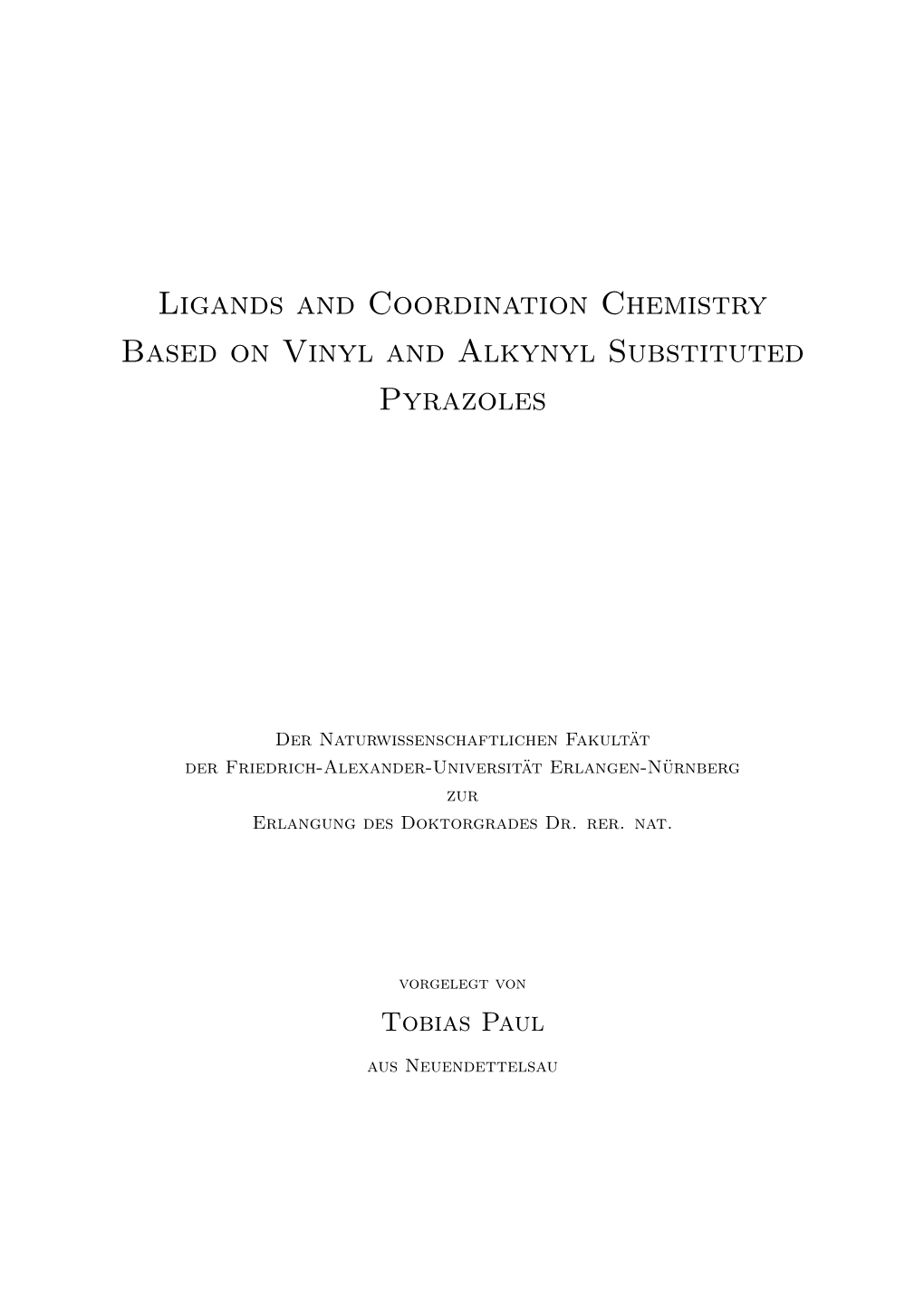 Ligands and Coordination Chemistry Based on Vinyl and Alkynyl Substituted Pyrazoles