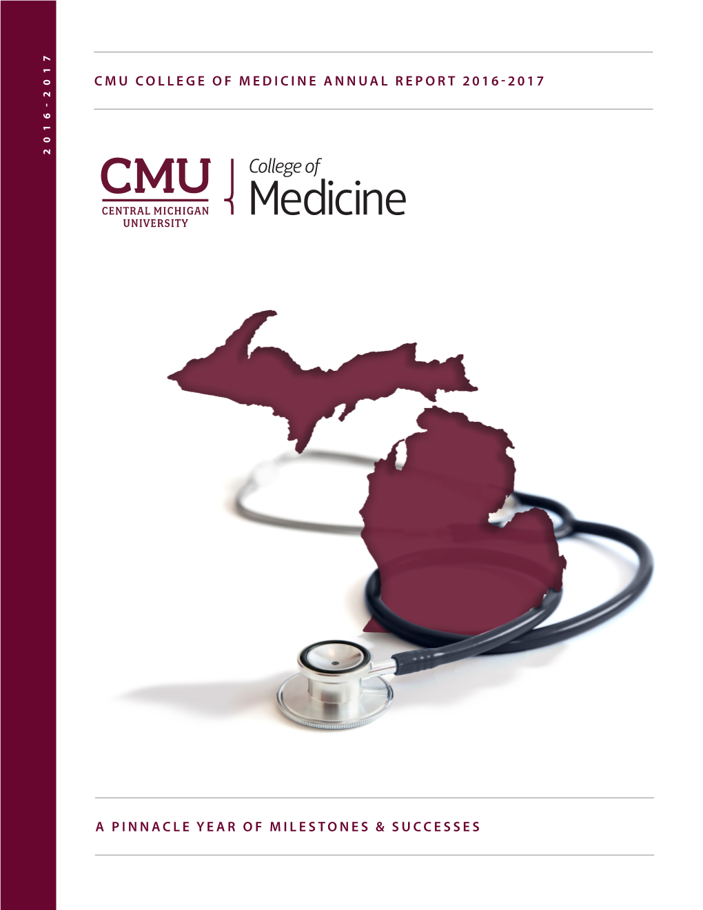 Cmu College of Medicine Annual Report 2016-2017 a Pinnacle Year of Milestones & Successes